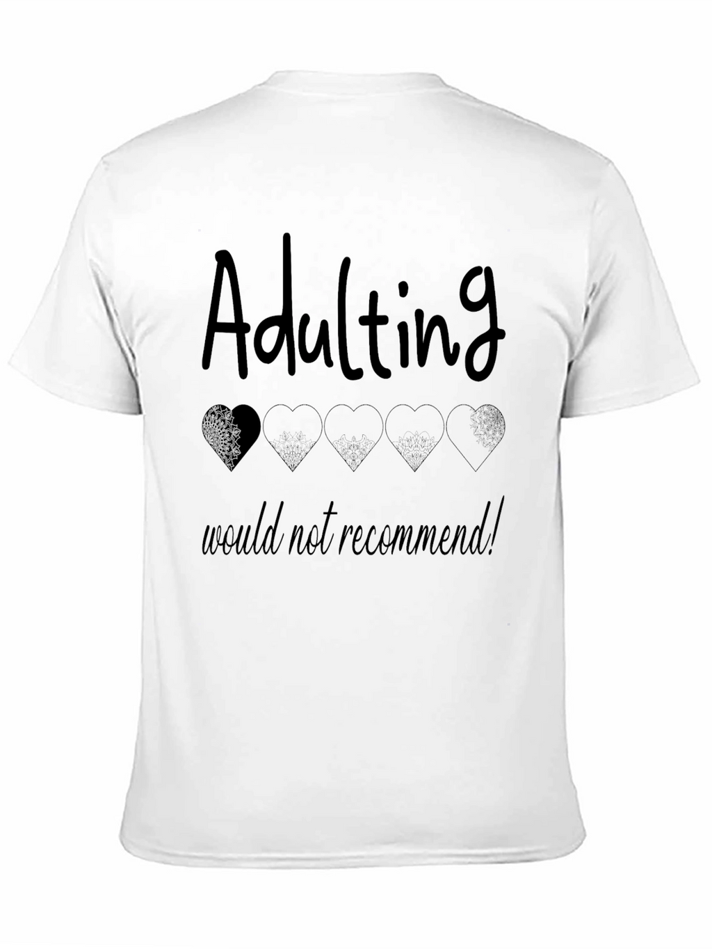 Adulting Would Not Recommend Black T-Shirt
