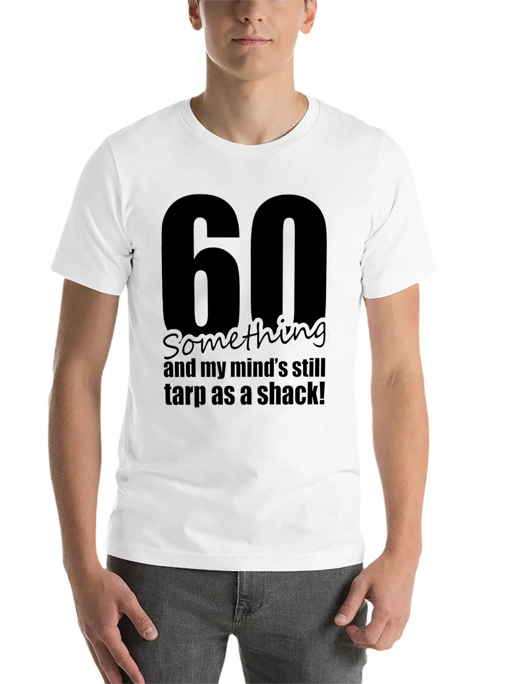 60 Something And My Mind's Still Trap As A Shack Unisex Cotton Tee – Relaxed Fit For Any Occasion
