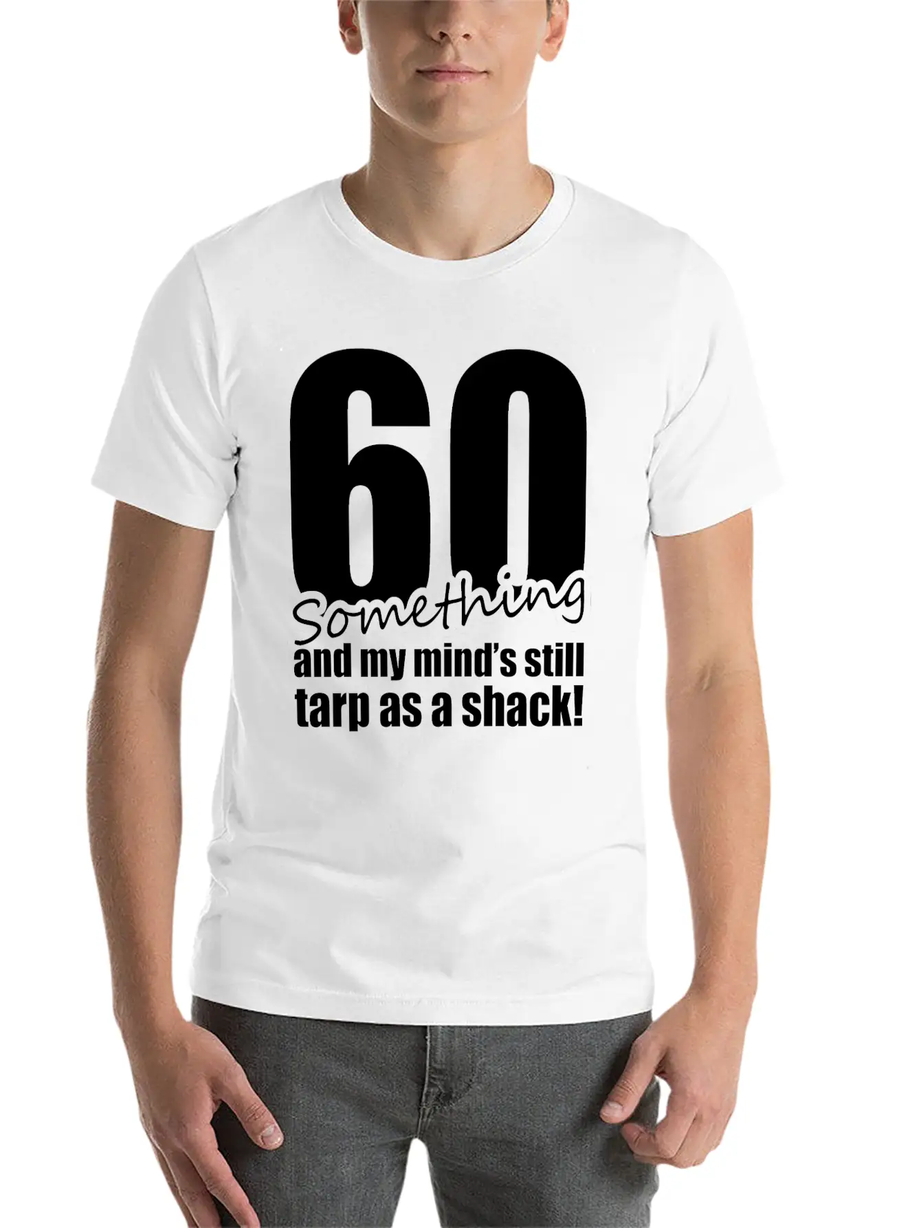 60 Something And My Mind's Still Trap As A Shack Unisex Cotton Tee – Relaxed Fit For Any Occasion