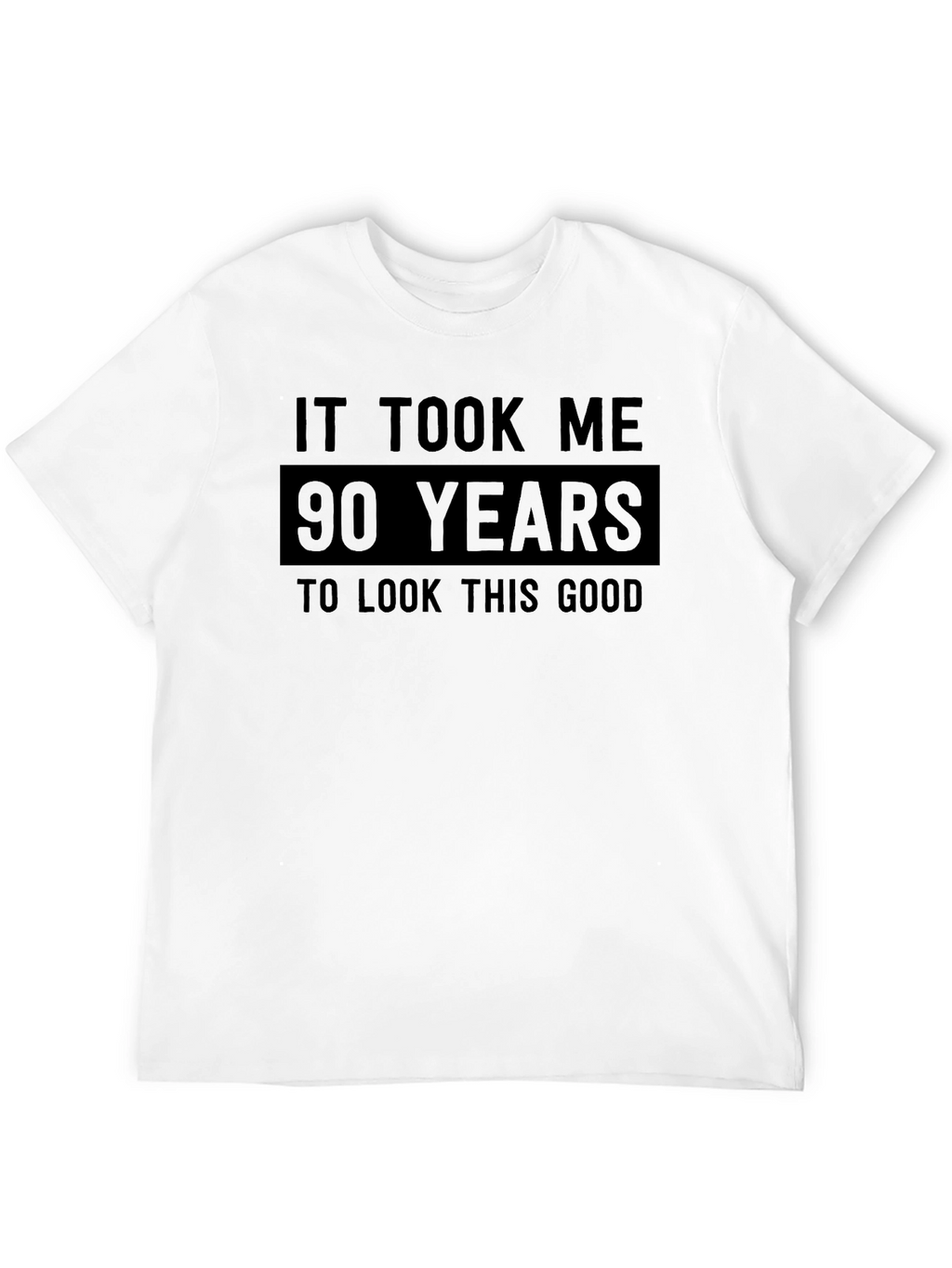 90 Years Good Looking T-Shirt