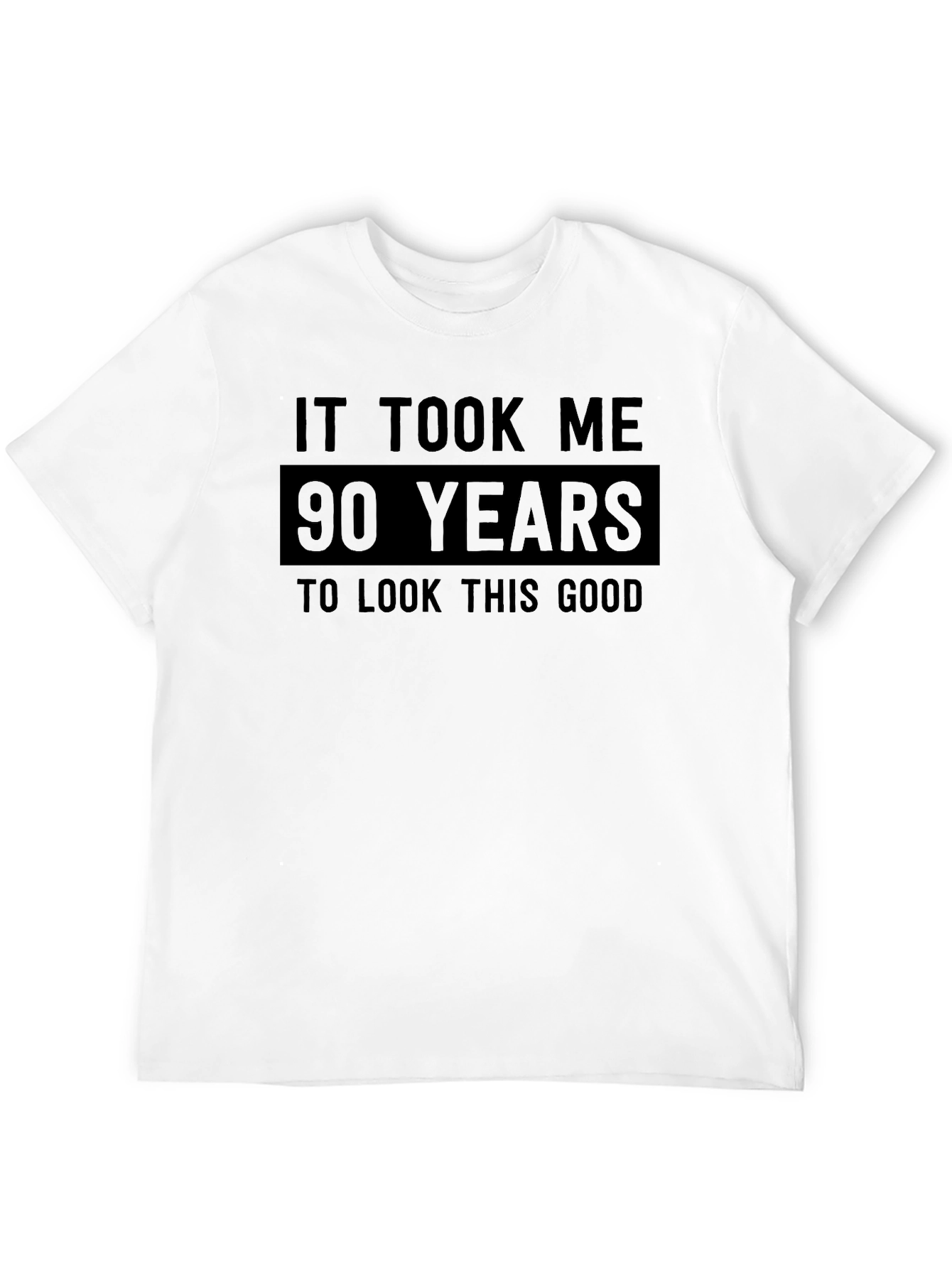 90 Years Good Looking T-Shirt