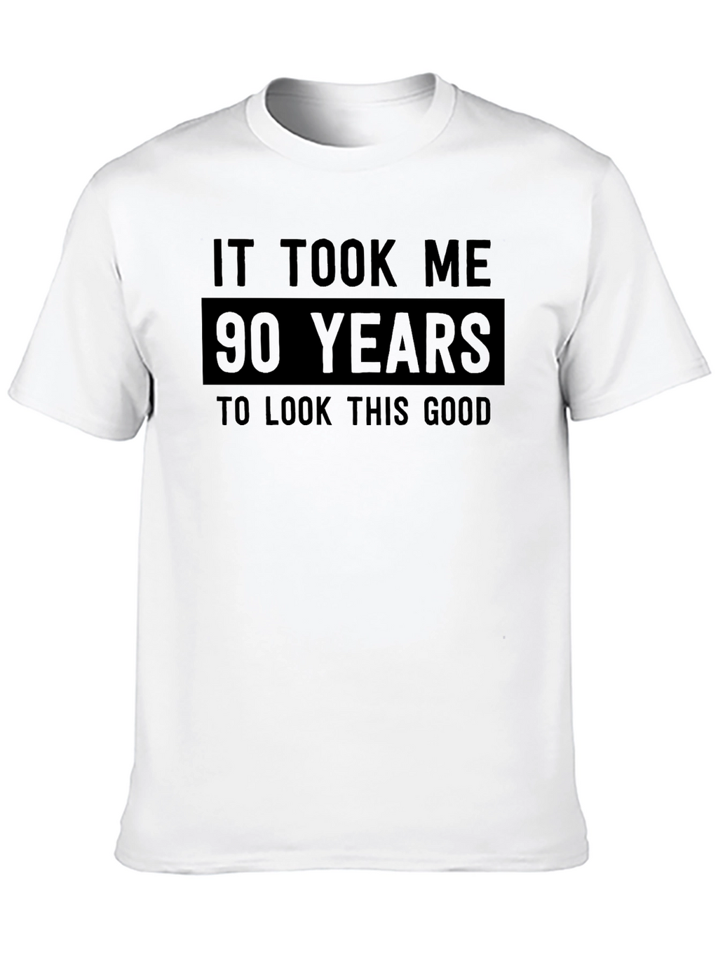 90 Years Good Looking T-Shirt
