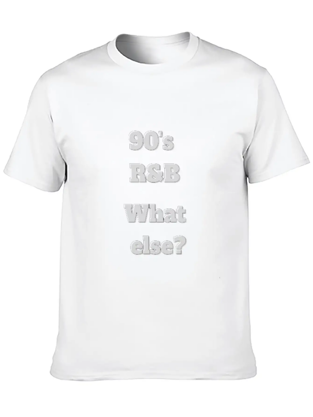 90 S R'B What Else, White T-Shirt Classic Cotton Tee – Unisex Comfort For Any Season