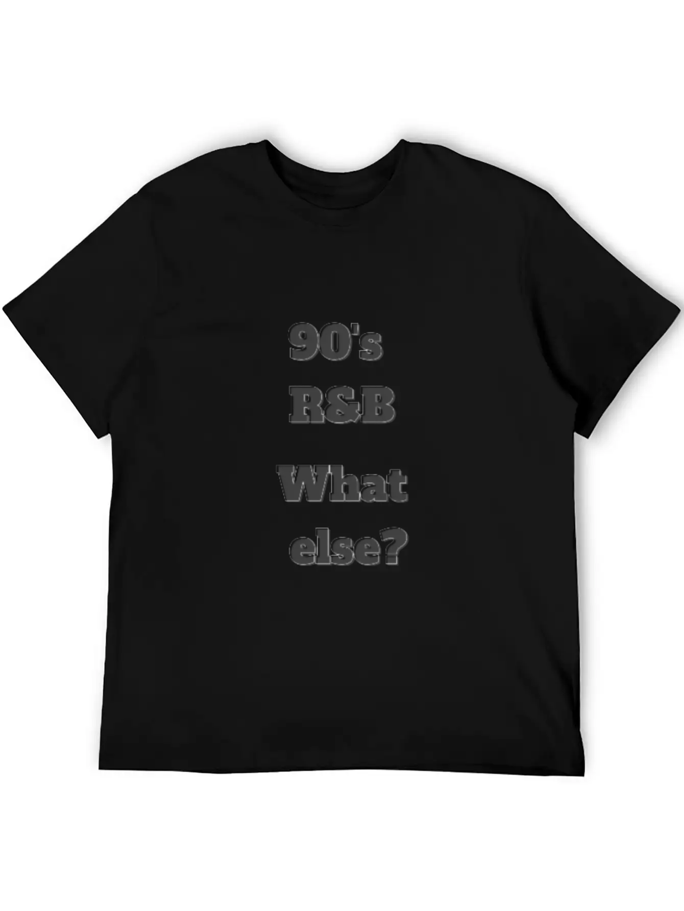 90 S R'B What Else, White T-Shirt Classic Cotton Tee – Unisex Comfort For Any Season
