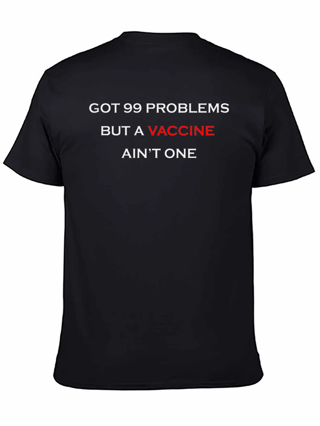 99 PROBLEMS - VACCINE Unisex Casual T-Shirt – Clean Design For Daily Comfort
