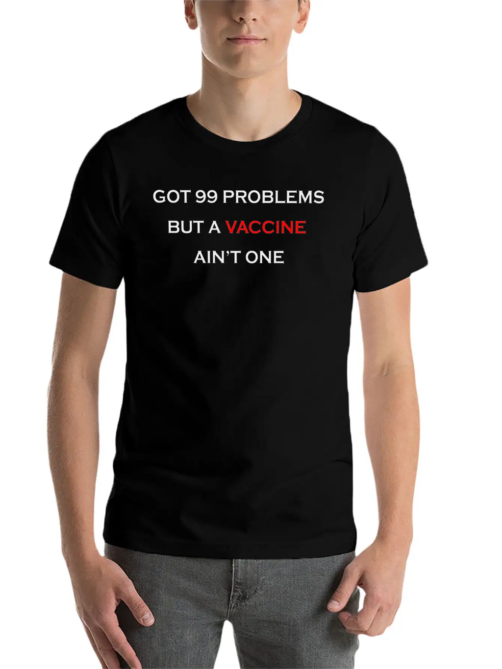 99 PROBLEMS - VACCINE Unisex Casual T-Shirt – Clean Design For Daily Comfort