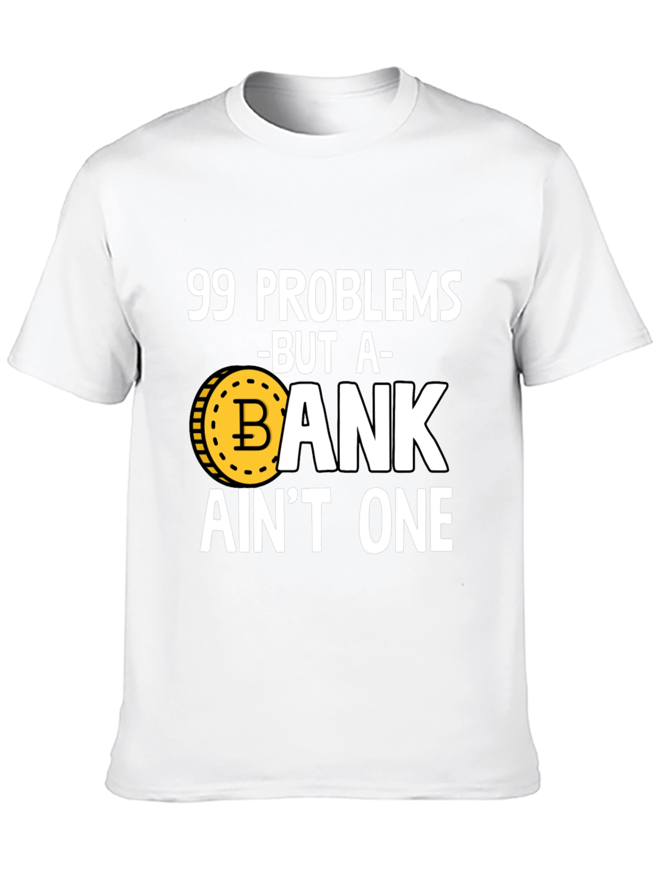 99 Problems Crypto T-Shirt - Bitcoin HODL
