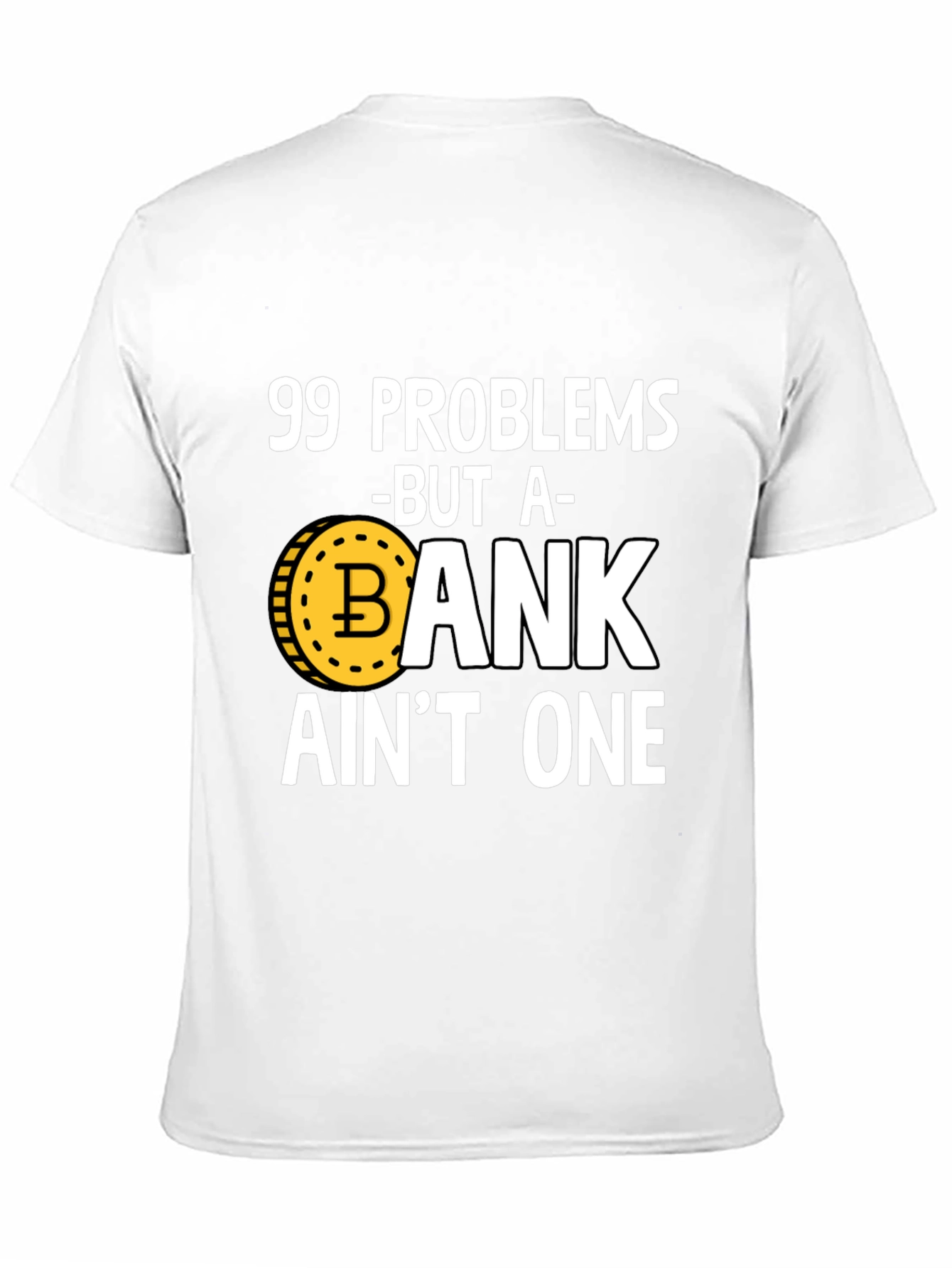 99 Problems Crypto T-Shirt - Bitcoin HODL
