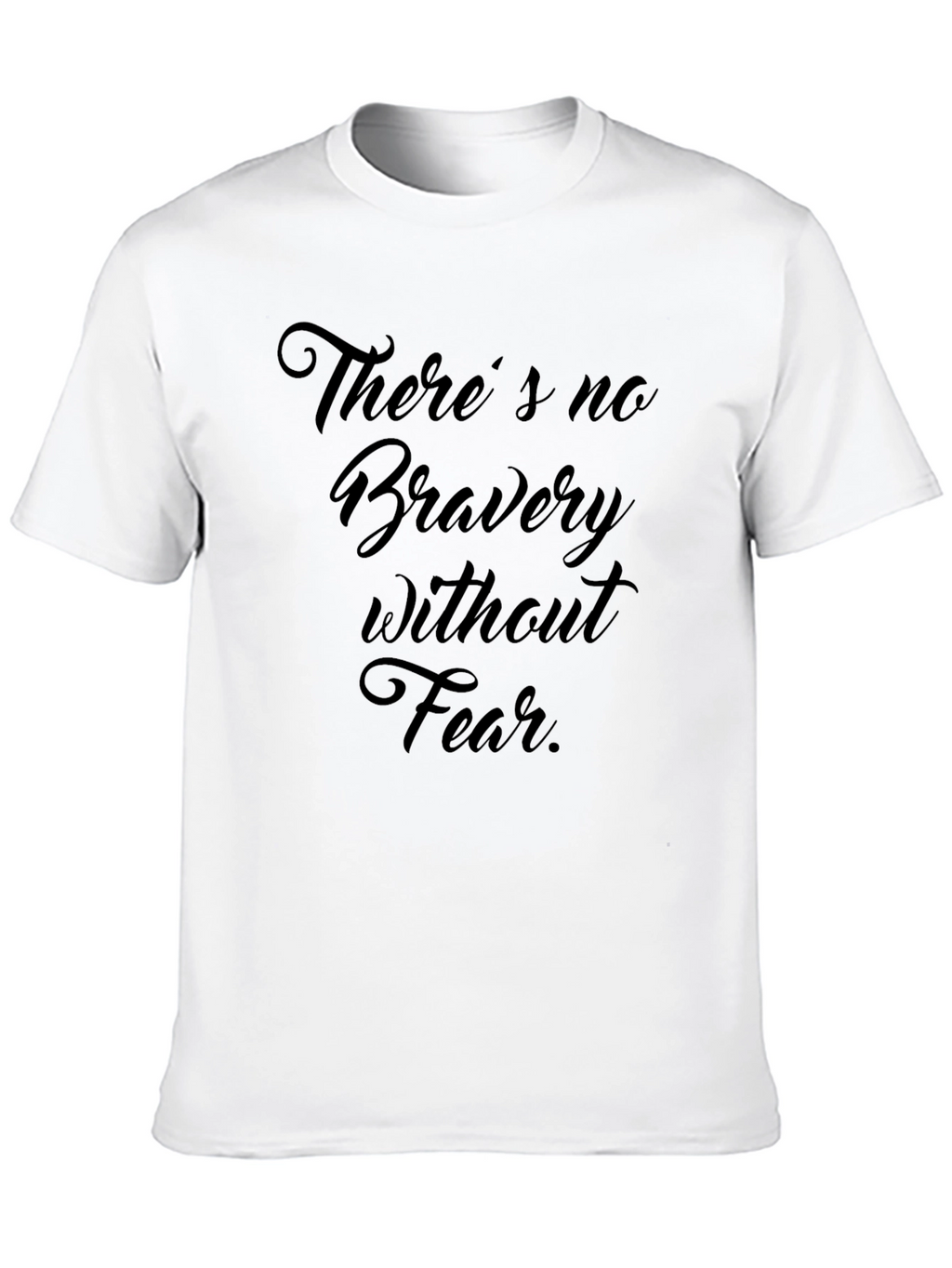 Theres No Bravery Without Fear Black Graphic Tee