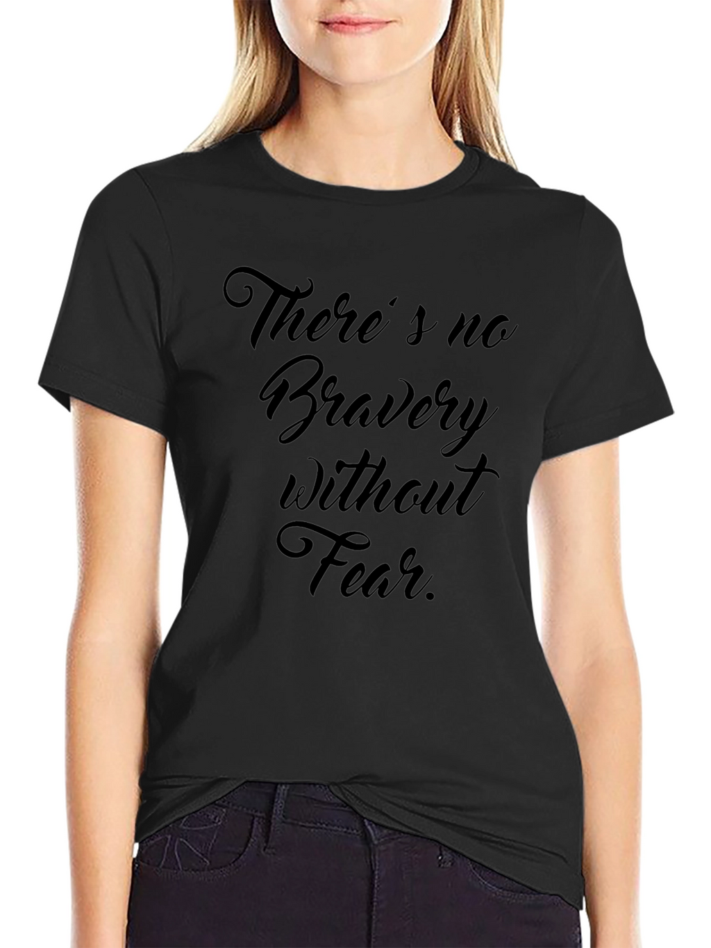 Theres No Bravery Without Fear Black Graphic Tee