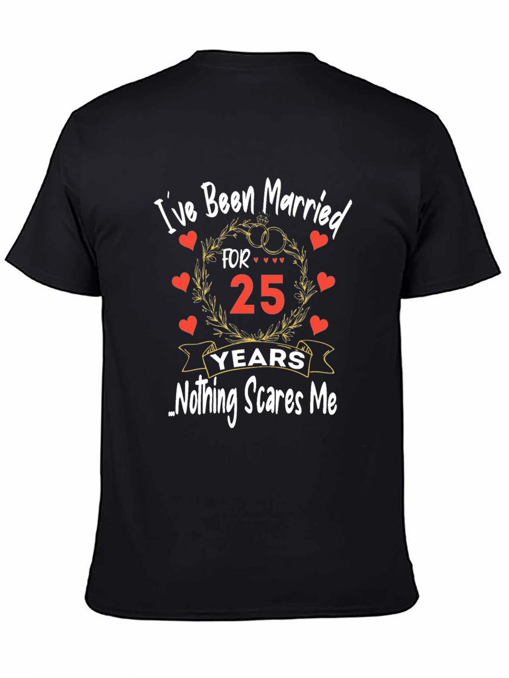25th Anniversary T-Shirt - Nothing Scares Me!