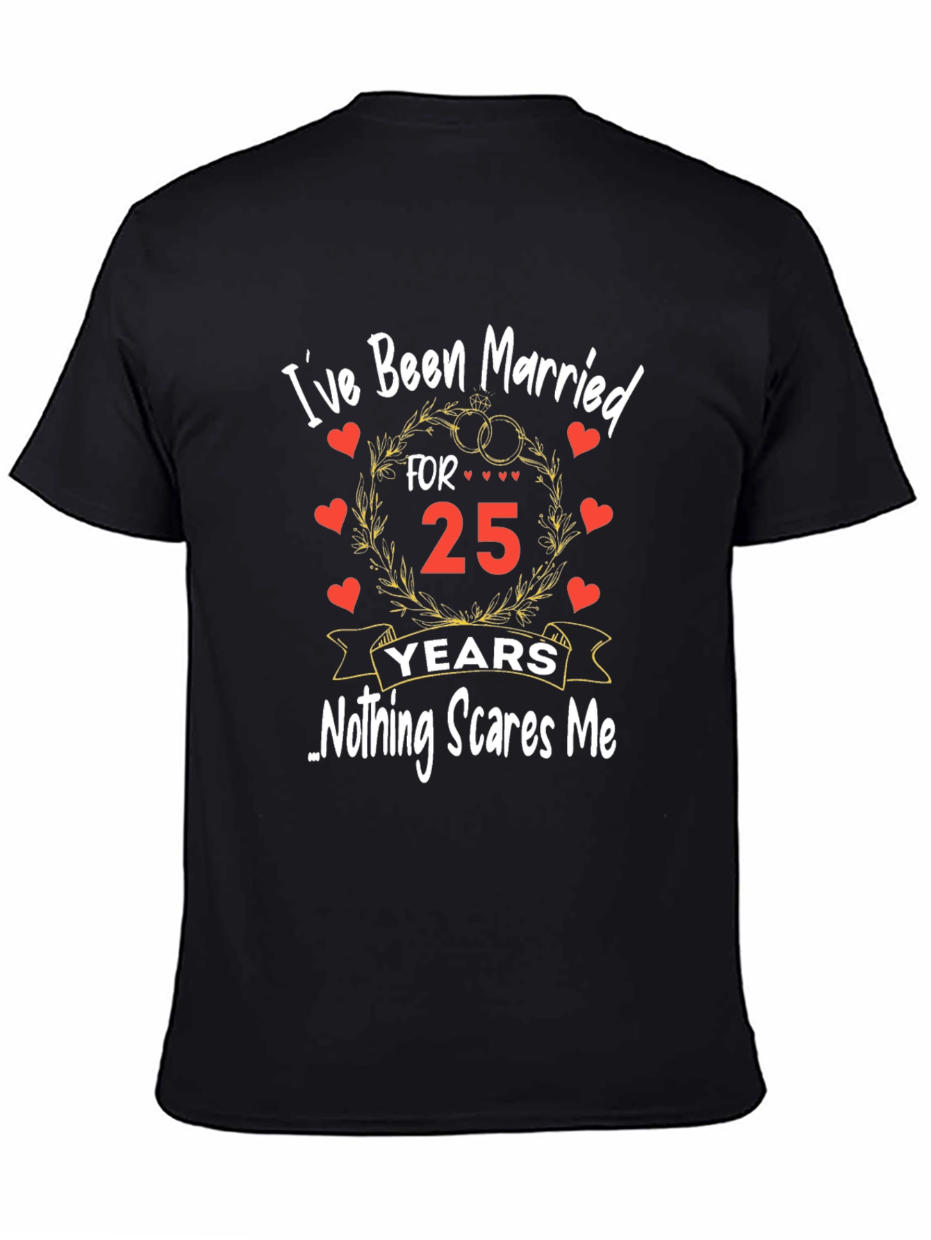 25th Anniversary T-Shirt - Nothing Scares Me!