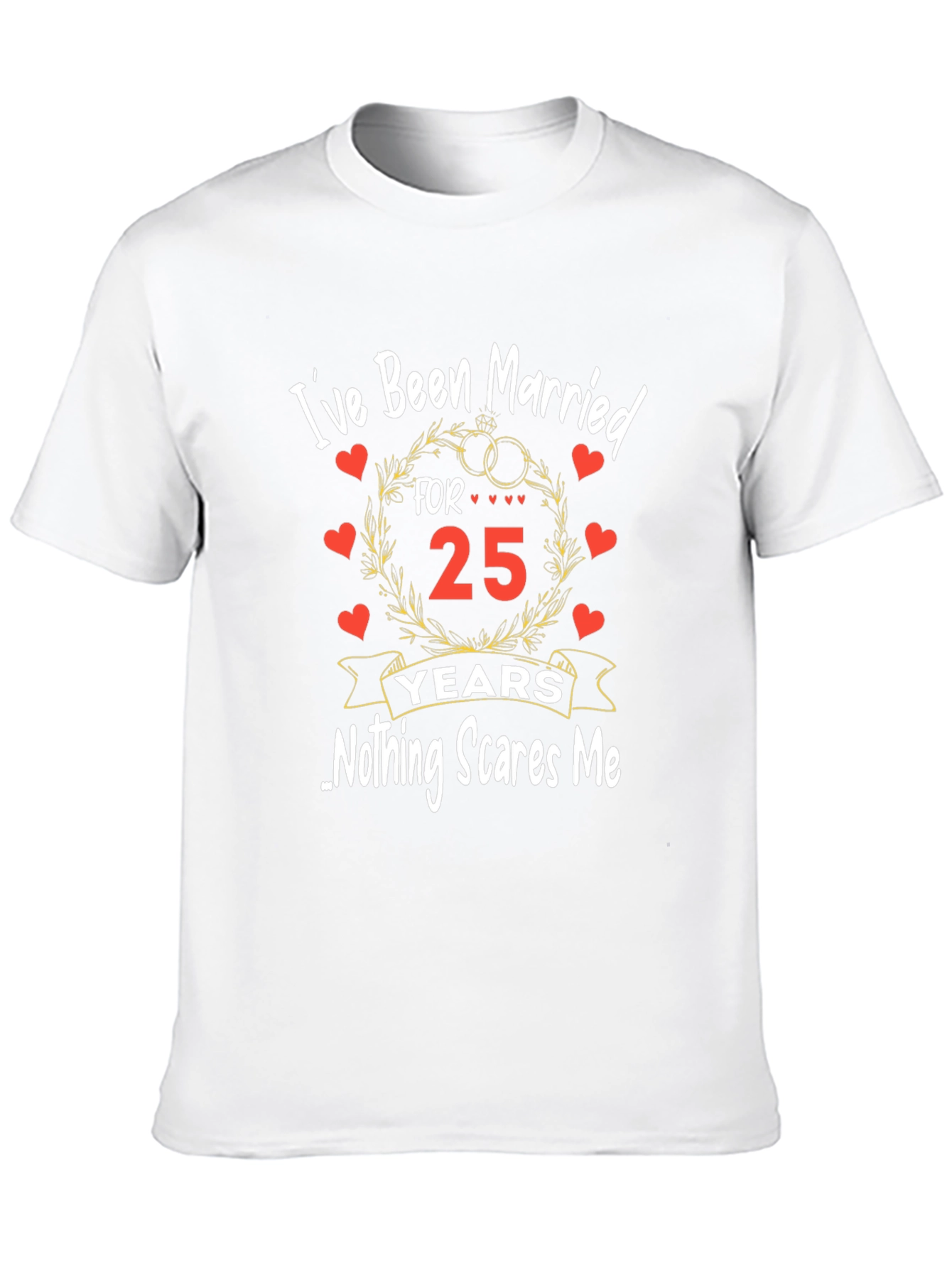 25th Anniversary T-Shirt - Nothing Scares Me!