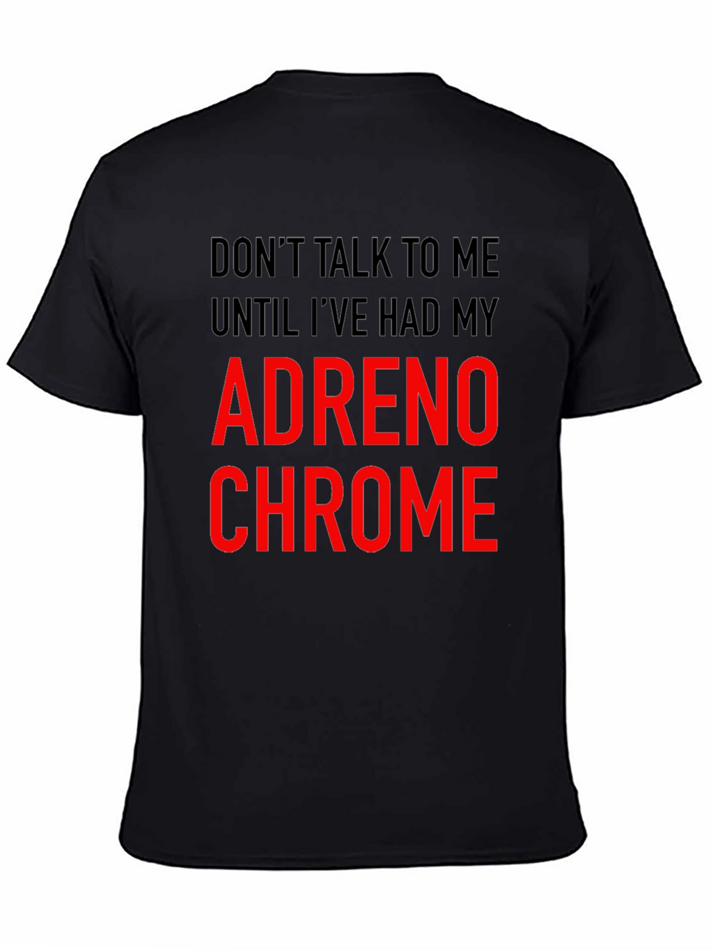 Adrenochrome T-Shirt - Funny Sarcastic Tee