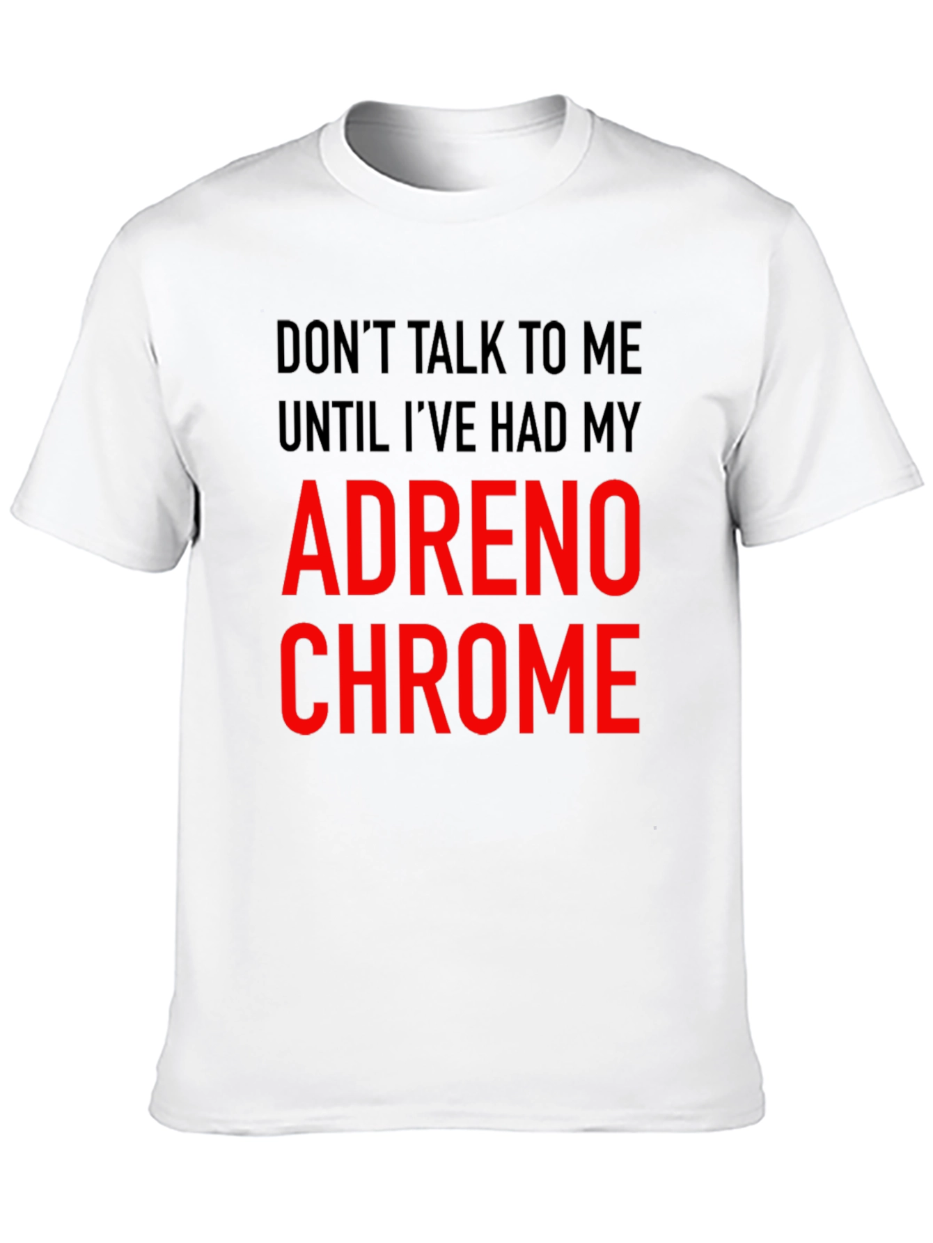 Adrenochrome T-Shirt - Funny Sarcastic Tee