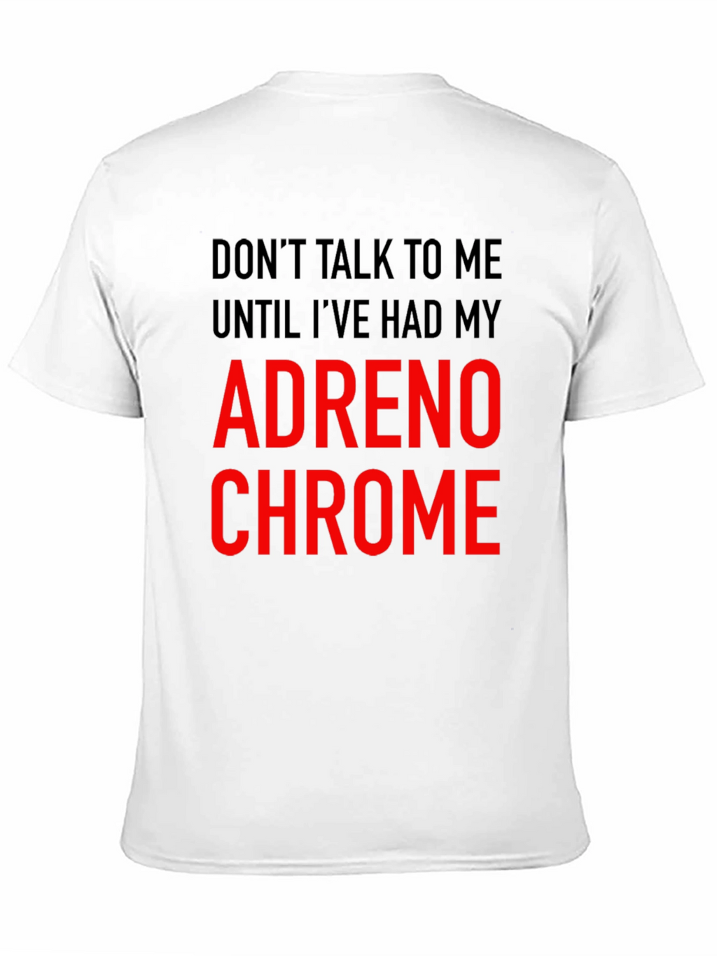 Adrenochrome T-Shirt - Funny Sarcastic Tee