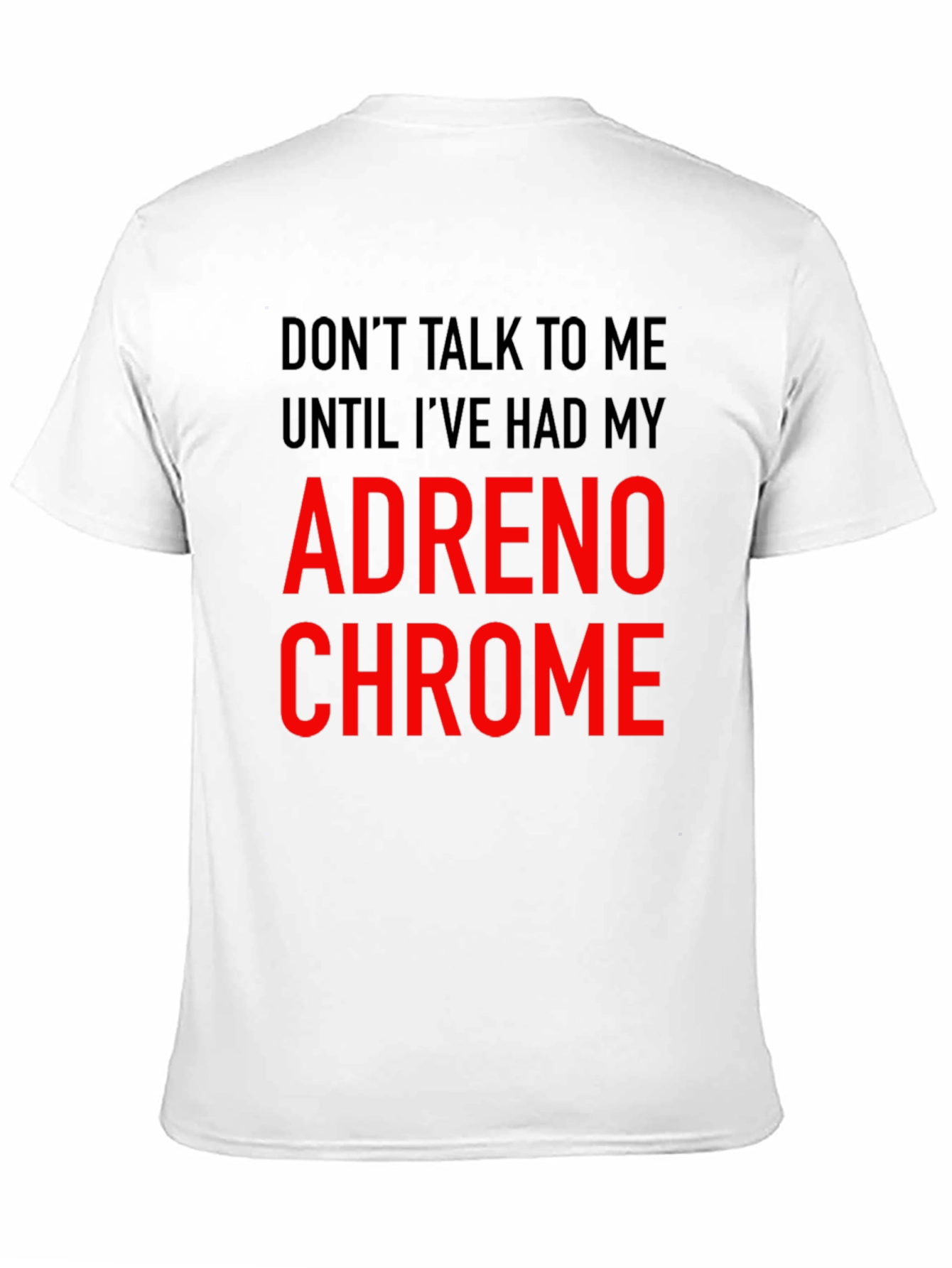 Adrenochrome T-Shirt - Funny Sarcastic Tee