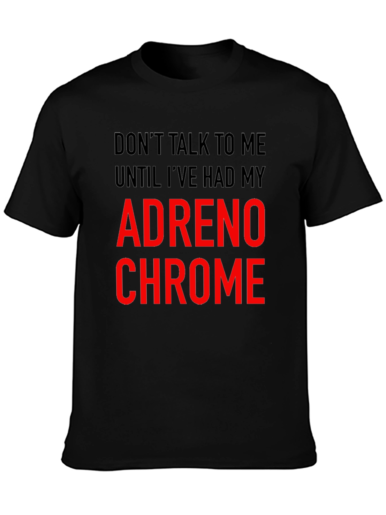 Adrenochrome T-Shirt - Funny Sarcastic Tee