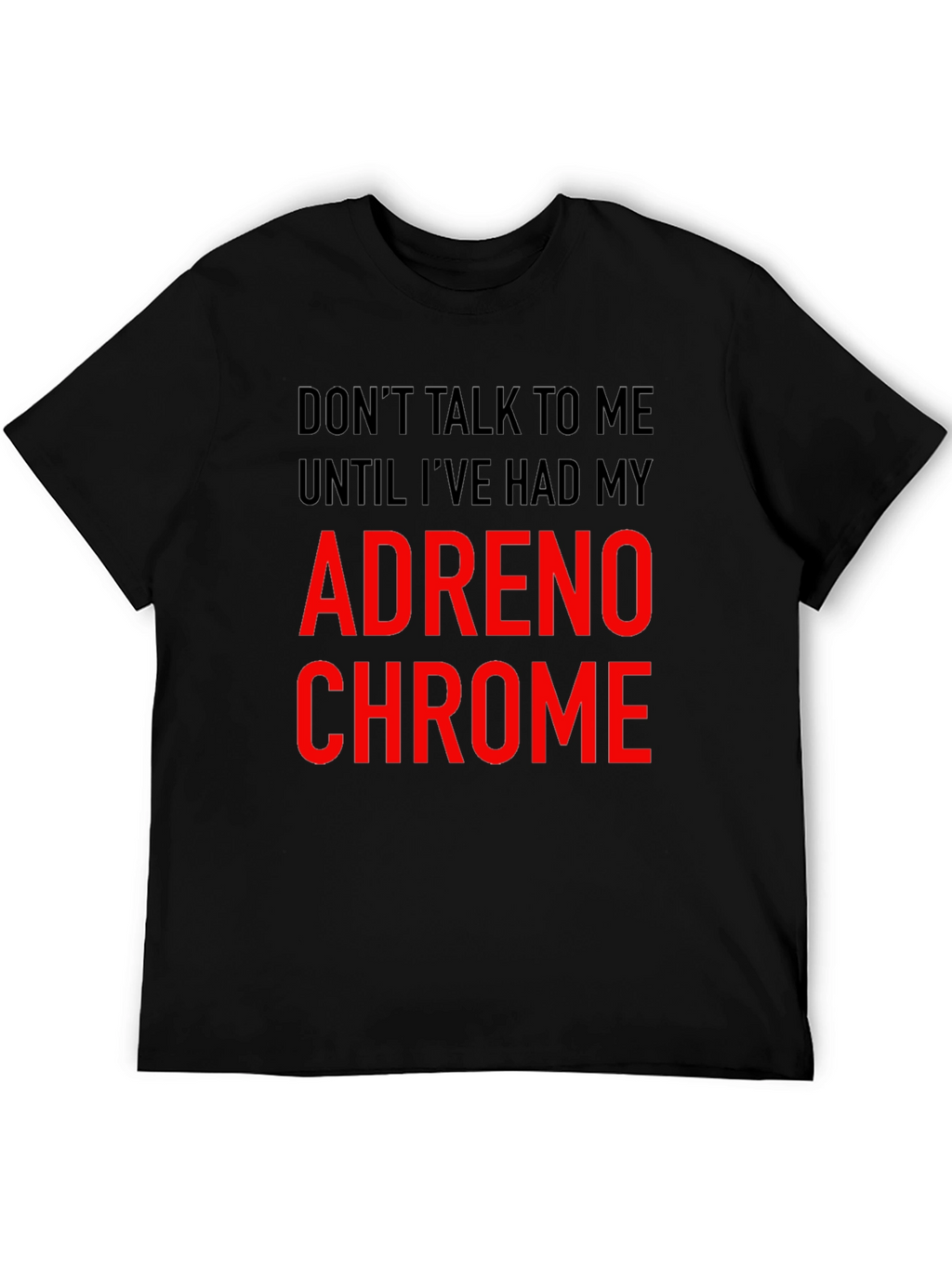 Adrenochrome T-Shirt - Funny Sarcastic Tee