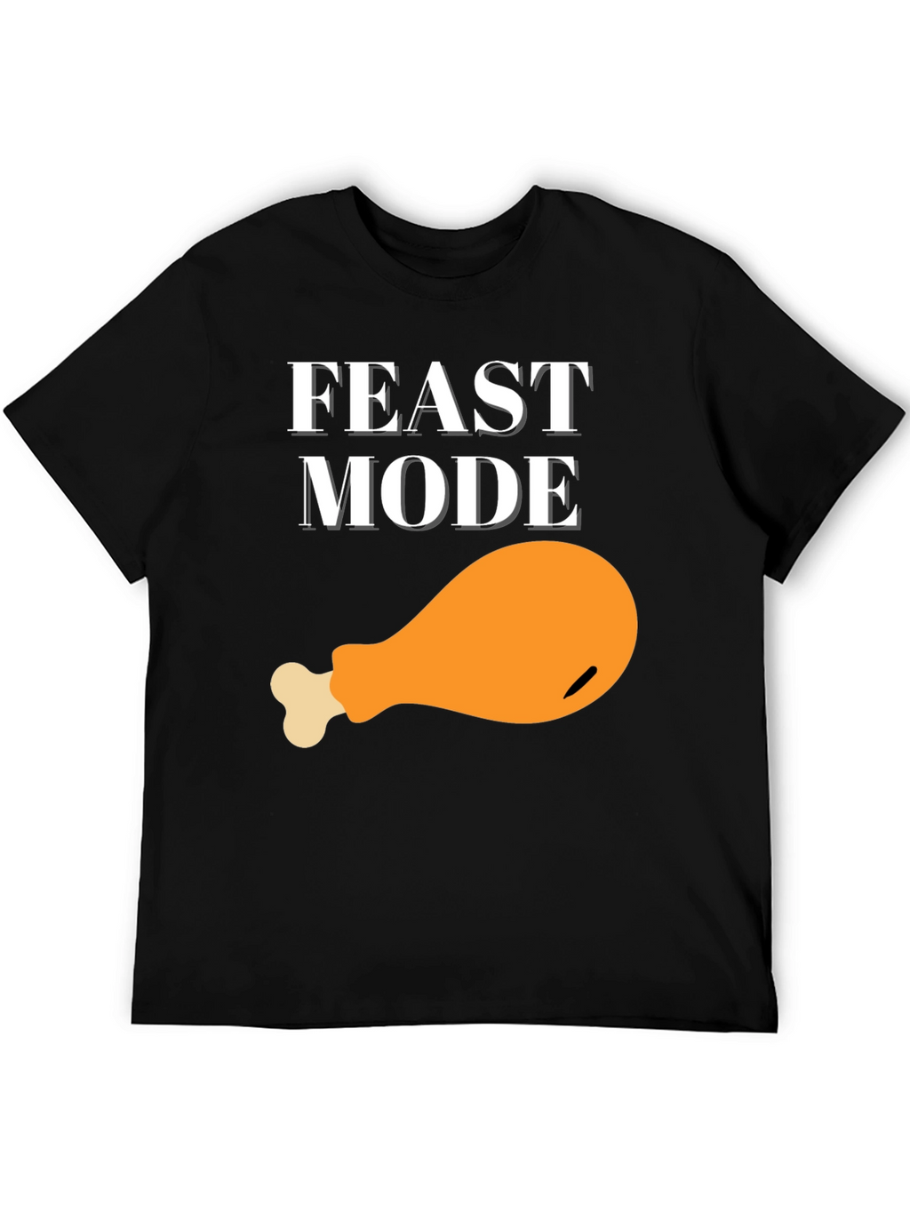 Feast Mode Graphic T-Shirt - Turkey Leg Design