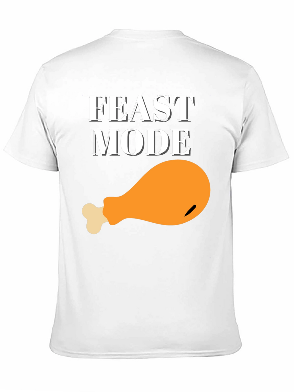 Feast Mode Graphic T-Shirt - Turkey Leg Design