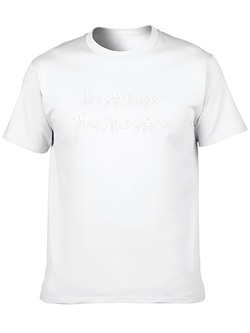 Be Stronger Than The Storm T-Shirt