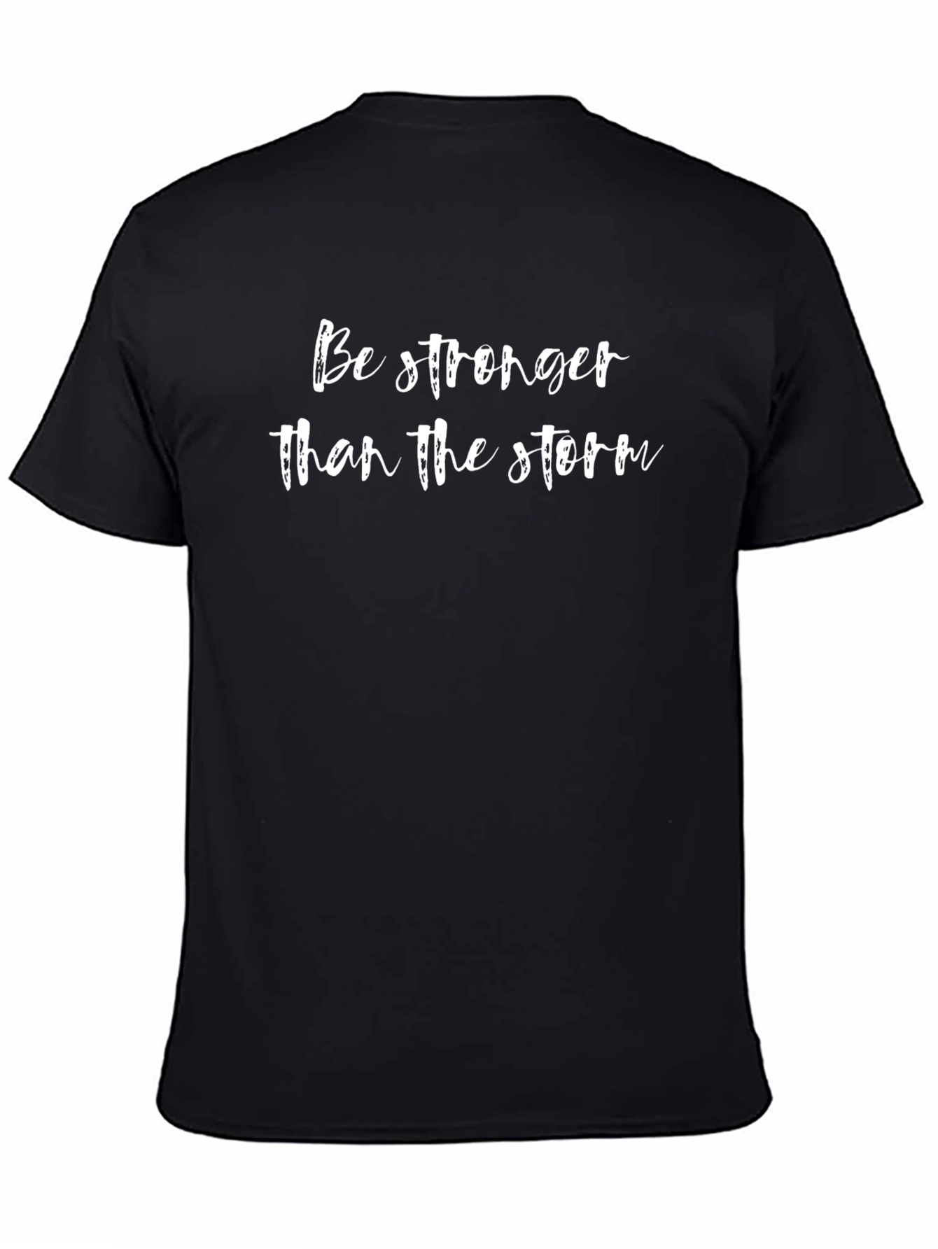 Be Stronger Than The Storm T-Shirt