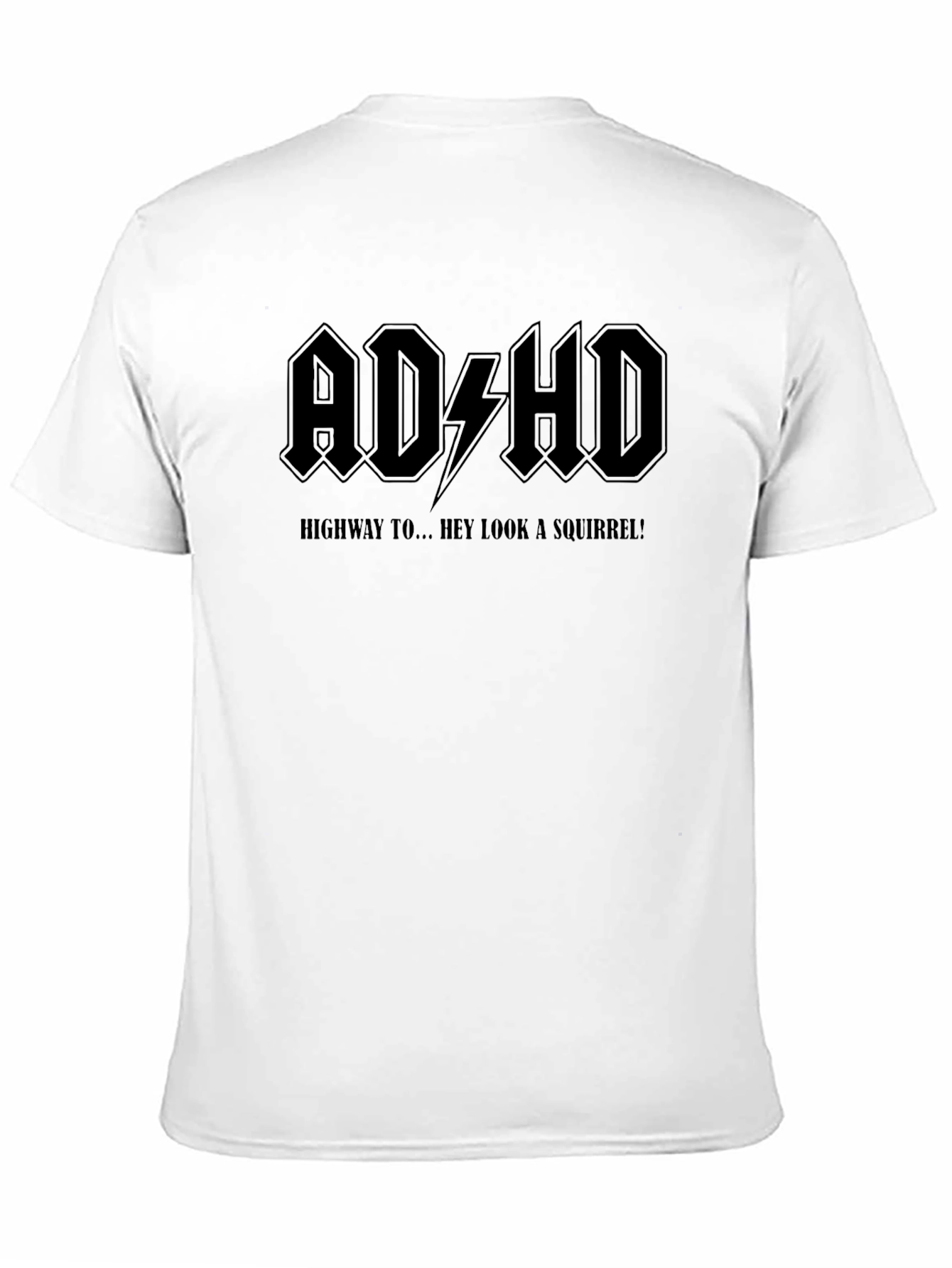 ADHD T-Shirt - Highway To... Hey Look A Squirrel!
