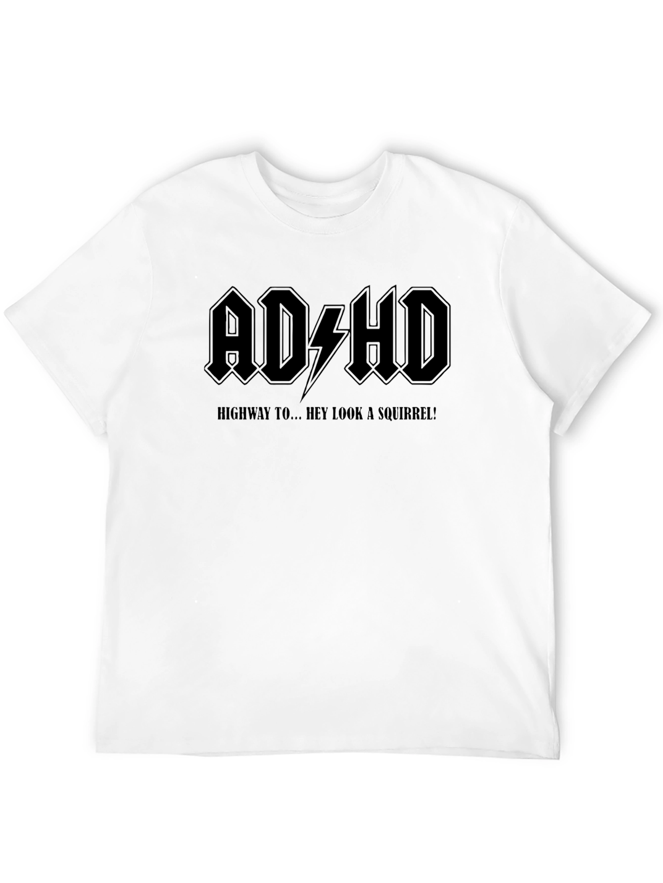 ADHD T-Shirt - Highway To... Hey Look A Squirrel!