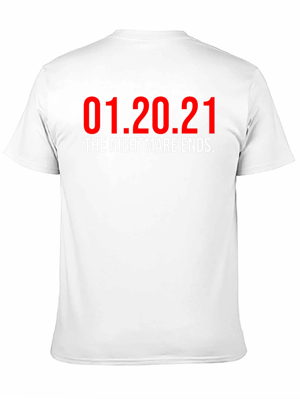 01.20.21 The Nightmare Ends T-Shirt