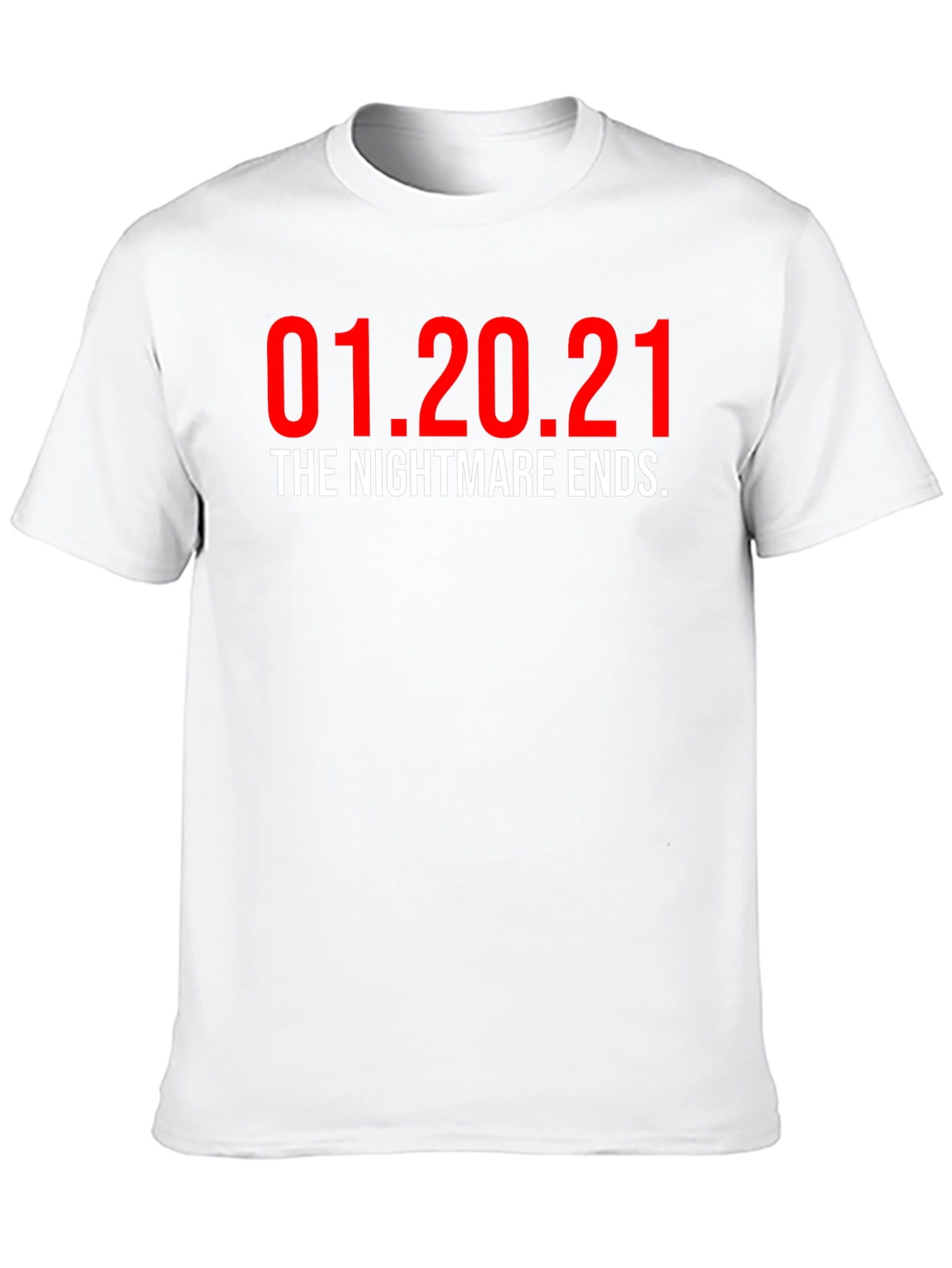 01.20.21 The Nightmare Ends T-Shirt