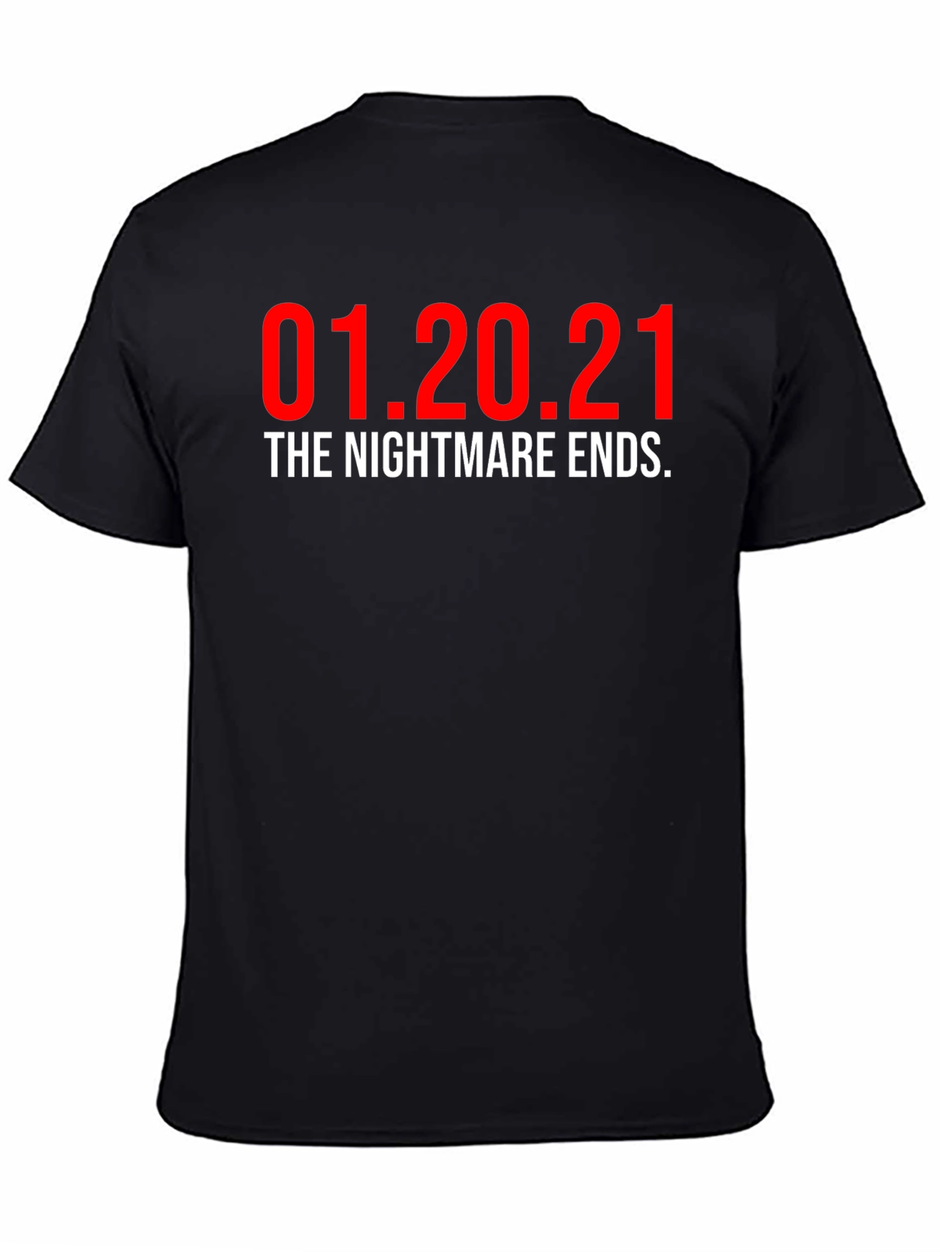 01.20.21 The Nightmare Ends T-Shirt
