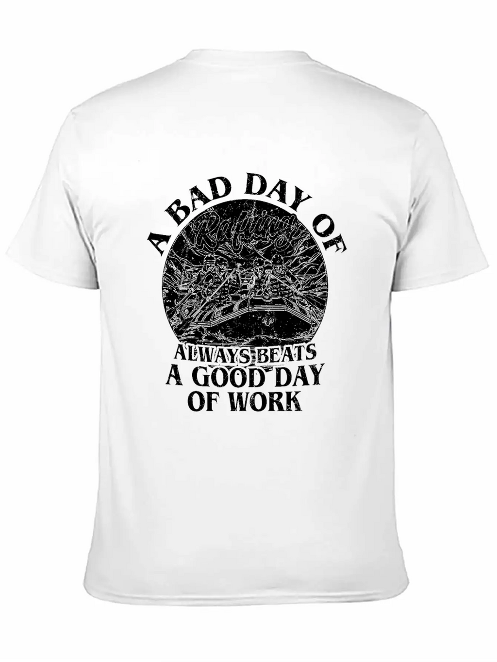 A Bad Day Of Rafting White Water Paddling Unisex Casual T-Shirt – Clean Design For Daily Comfort