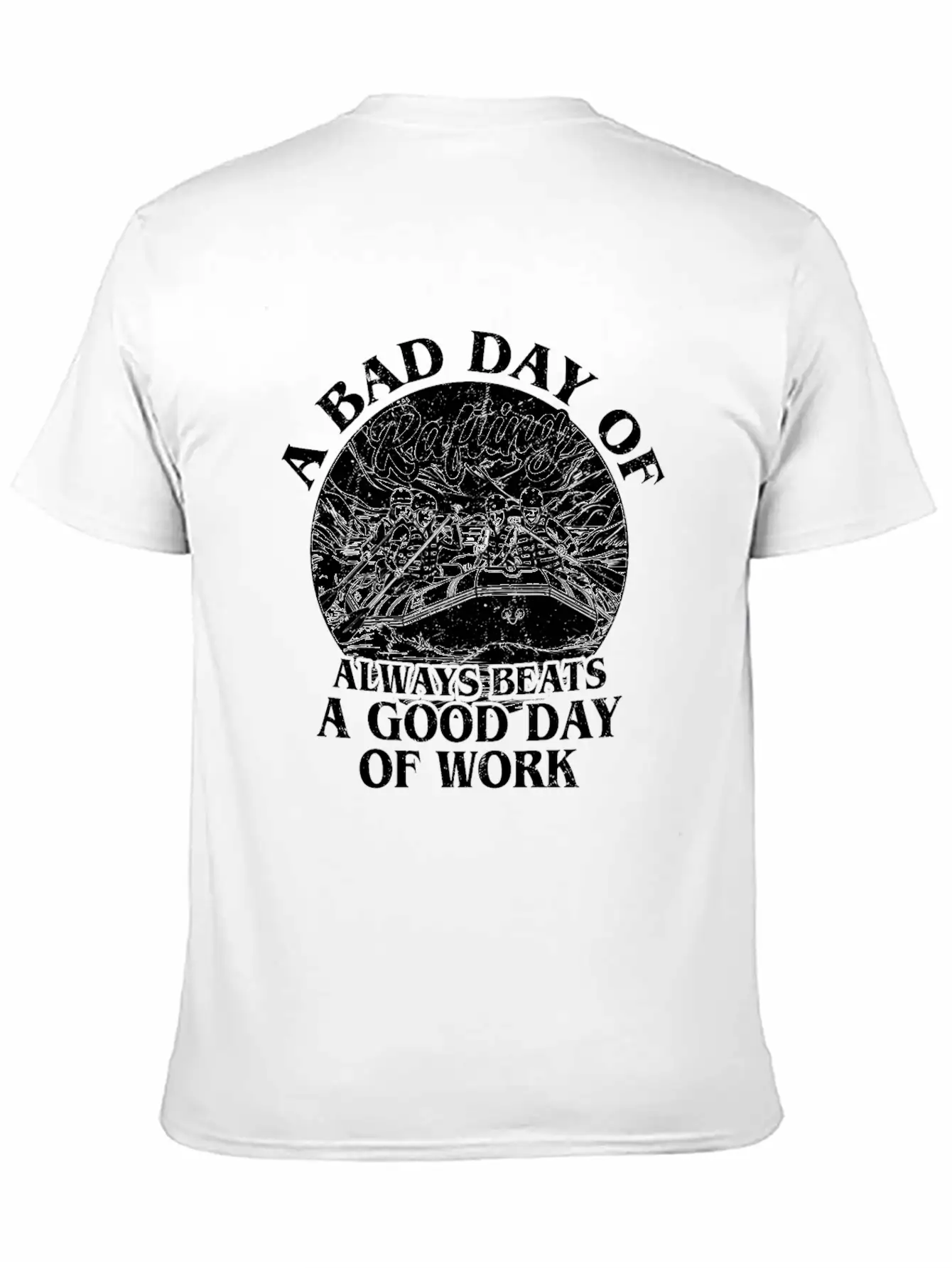 A Bad Day Of Rafting White Water Paddling Unisex Casual T-Shirt – Clean Design For Daily Comfort