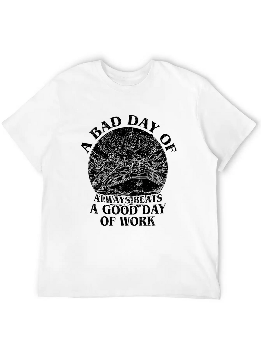A Bad Day Of Rafting White Water Paddling Unisex Casual T-Shirt – Clean Design For Daily Comfort