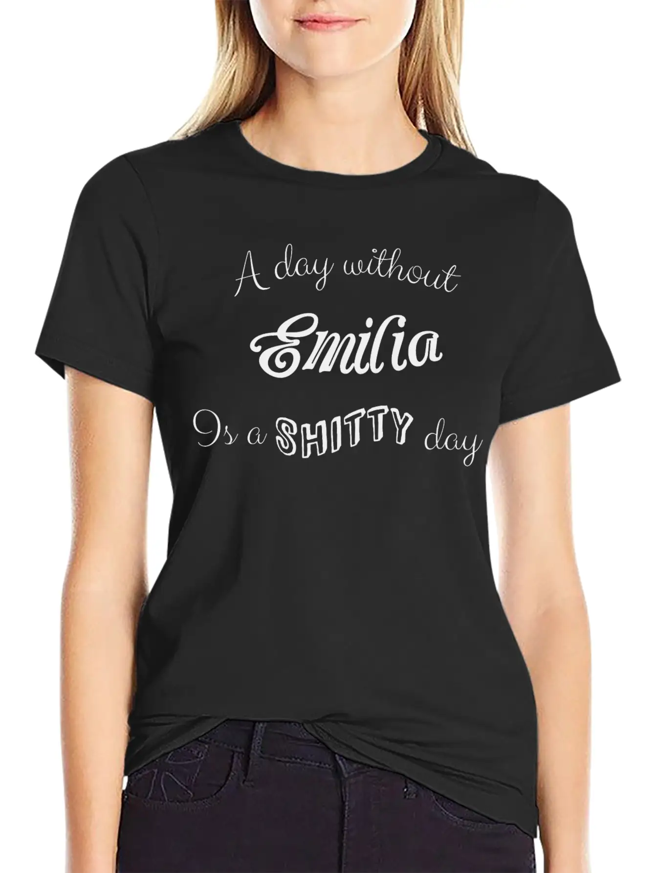 "A Day Without Emilia Is A Shitty Day" Unisex Casual T-Shirt – Clean Design For Daily Comfort