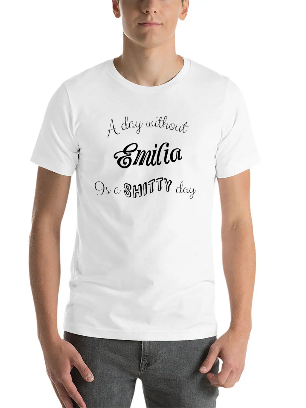 "A Day Without Emilia Is A Shitty Day" Unisex Casual T-Shirt – Clean Design For Daily Comfort