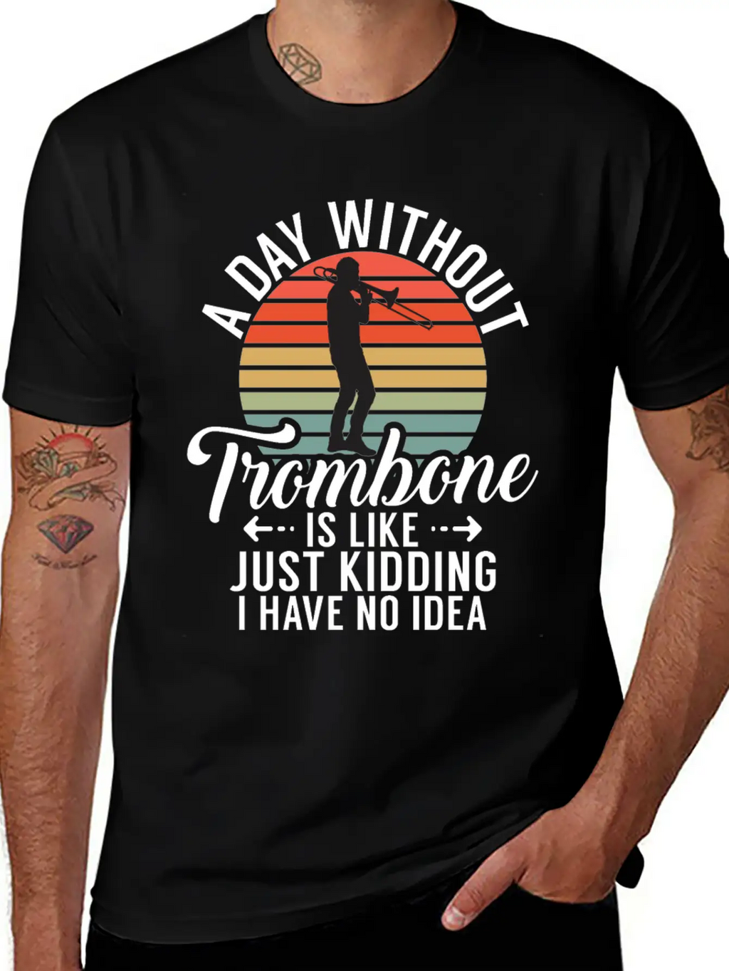 A Day Without Trombone Is Like Just Kidding I Have Unisex Cotton Tee – Relaxed Fit For Any Occasion