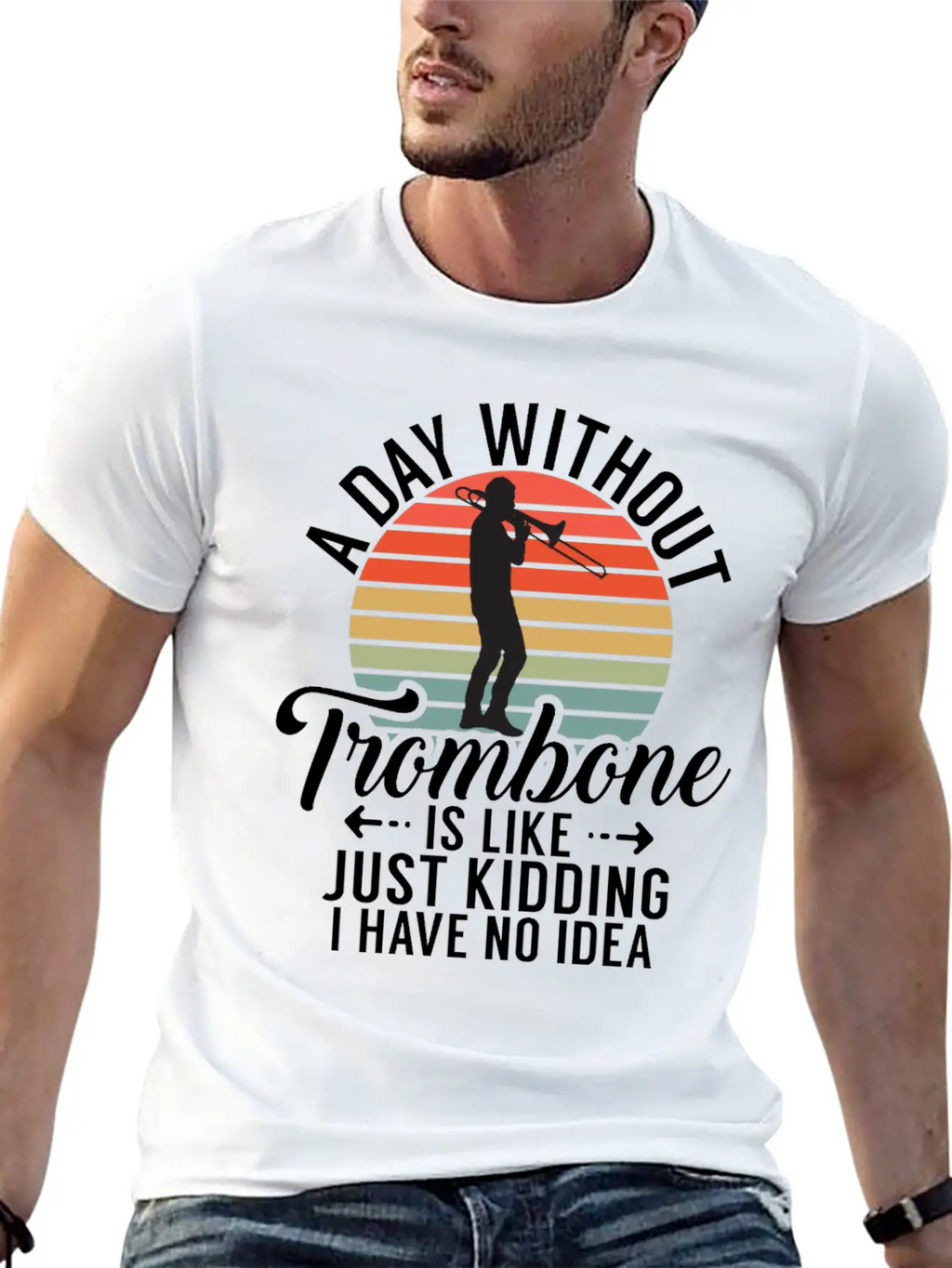 A Day Without Trombone Is Like Just Kidding I Have Unisex Cotton Tee – Relaxed Fit For Any Occasion