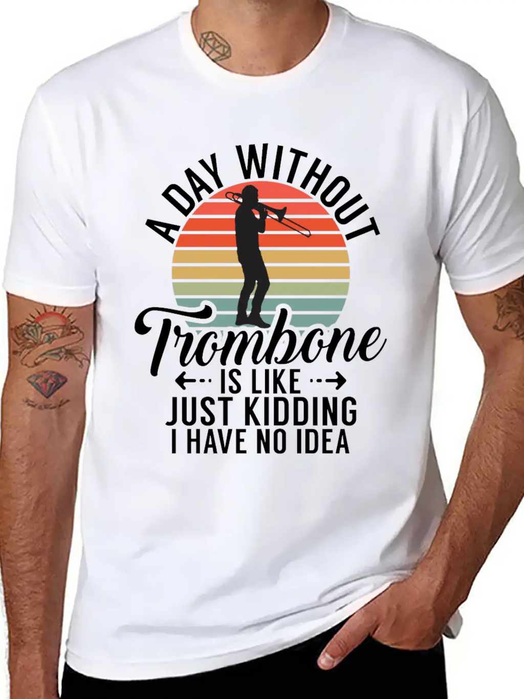 A Day Without Trombone Is Like Just Kidding I Have Unisex Cotton Tee – Relaxed Fit For Any Occasion