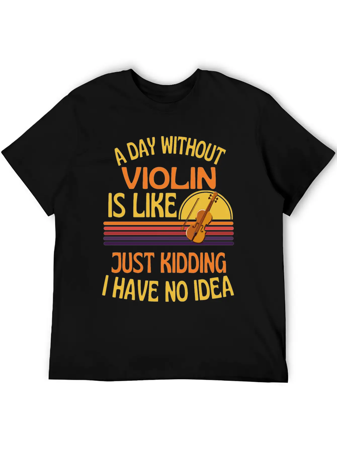 A Day Without Violin Funny Violin Unisex Short Sleeve Soft Cotton T-Shirt – Casual Everyday Wear