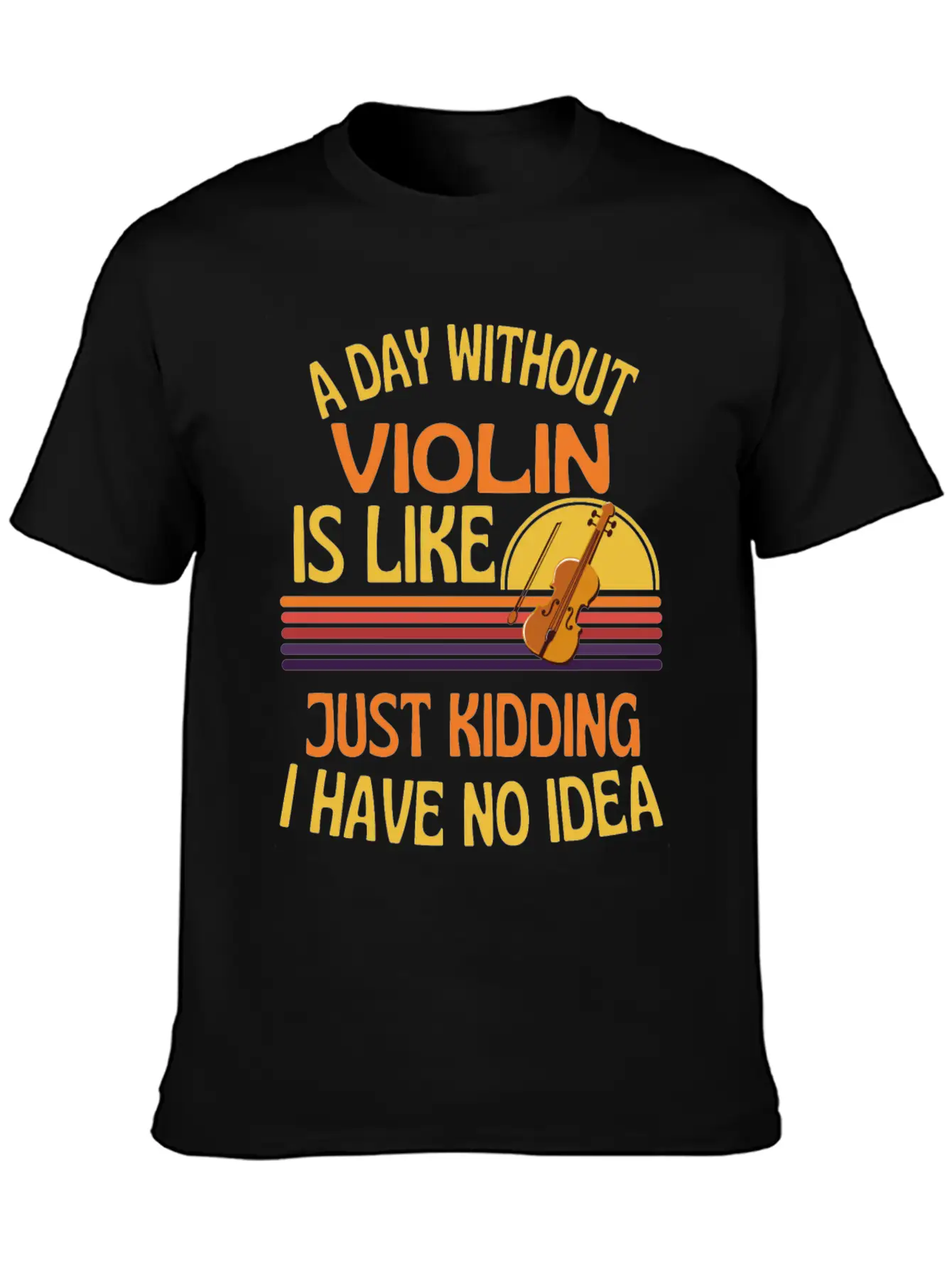 A Day Without Violin Funny Violin Unisex Short Sleeve Soft Cotton T-Shirt – Casual Everyday Wear