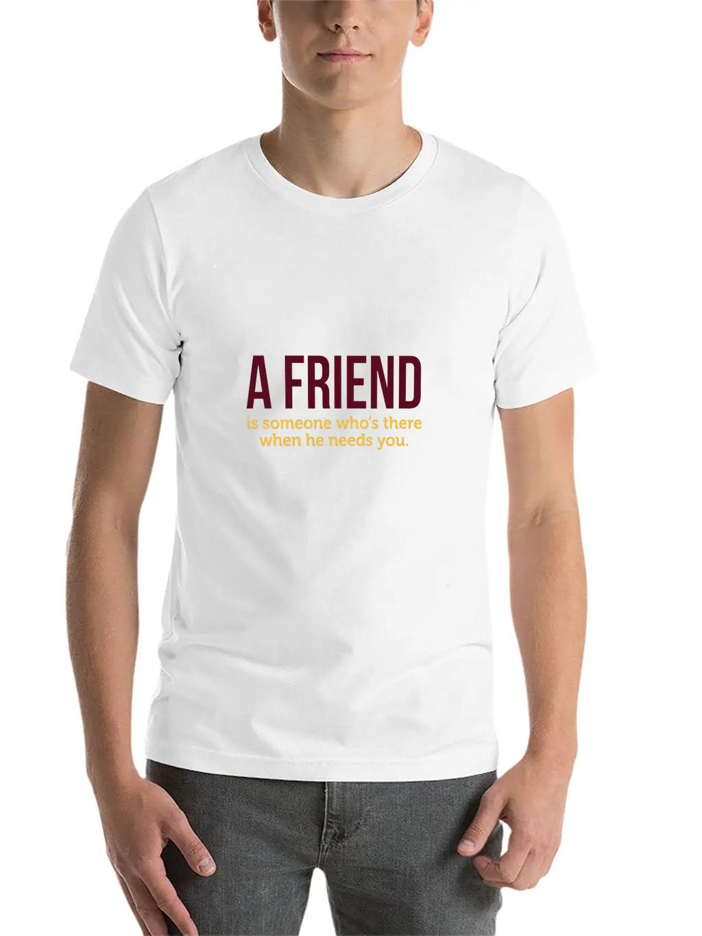 A Friend Is Always There When He Needs You! Classic Cotton Tee – Unisex Comfort For Any Season