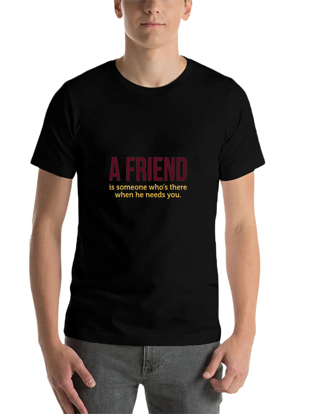 A Friend Is Always There When He Needs You! Classic Cotton Tee – Unisex Comfort For Any Season