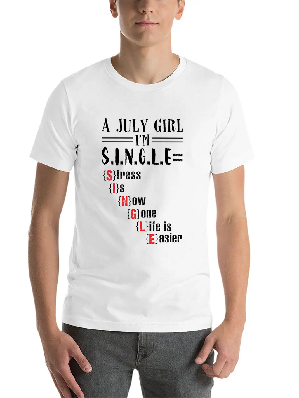 A July Girl I'm Single Stress Is Now Gone Life Classic Crew Neck Graphic Tee – Everyday Minimal Look