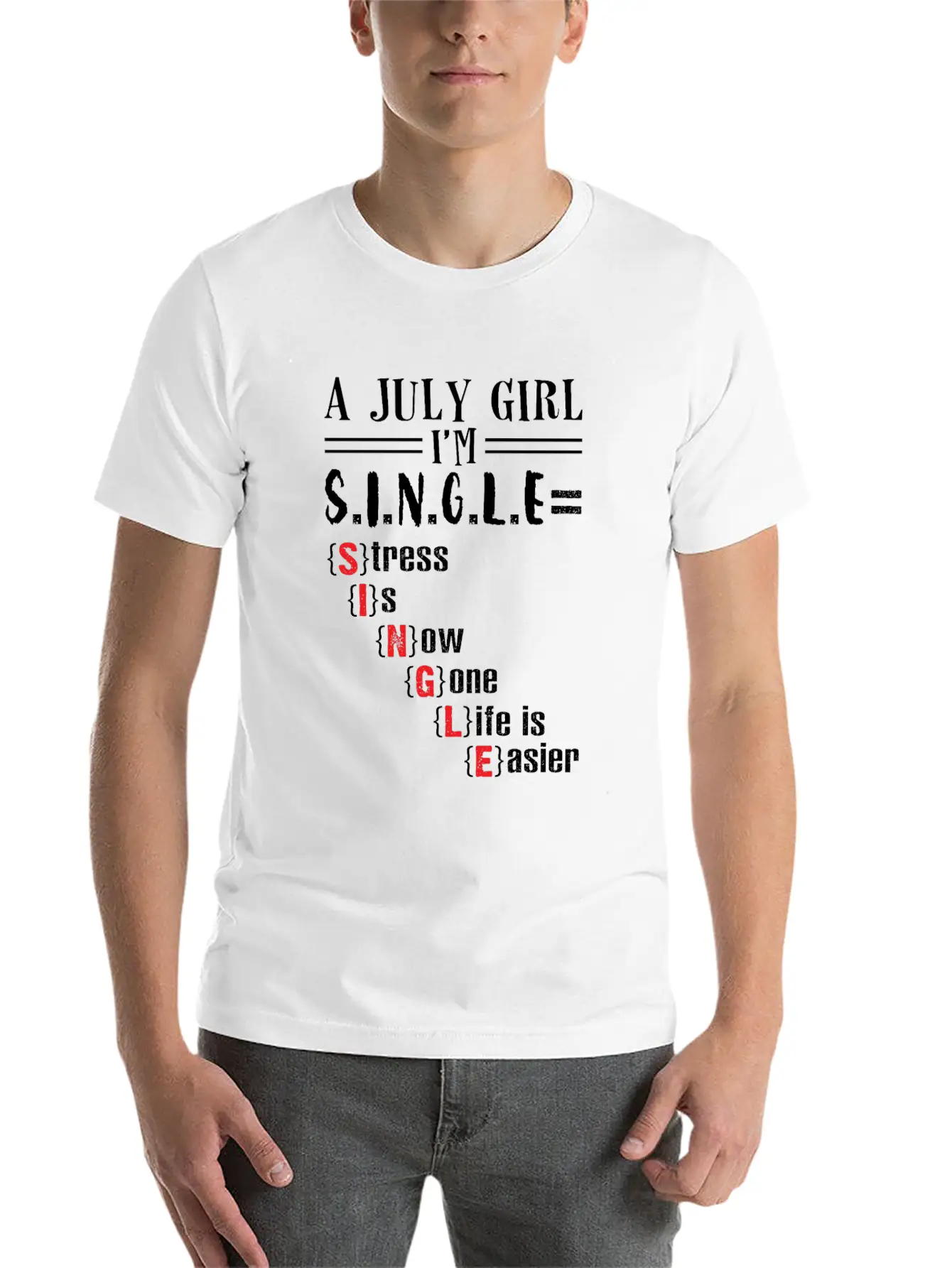 A July Girl I'm Single Stress Is Now Gone Life Classic Crew Neck Graphic Tee – Everyday Minimal Look