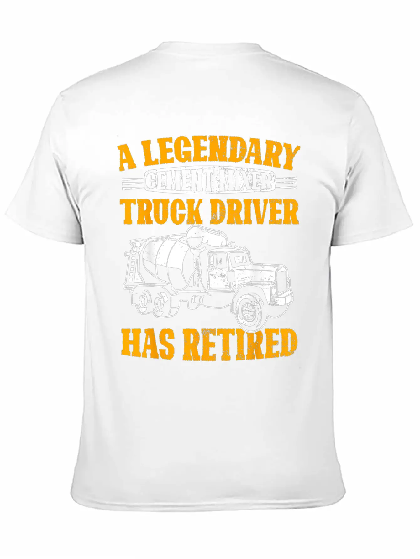A Legendary Cement Mixer Truck Driver Has Retired Unisex Casual T-Shirt – Clean Design For Daily Comfort