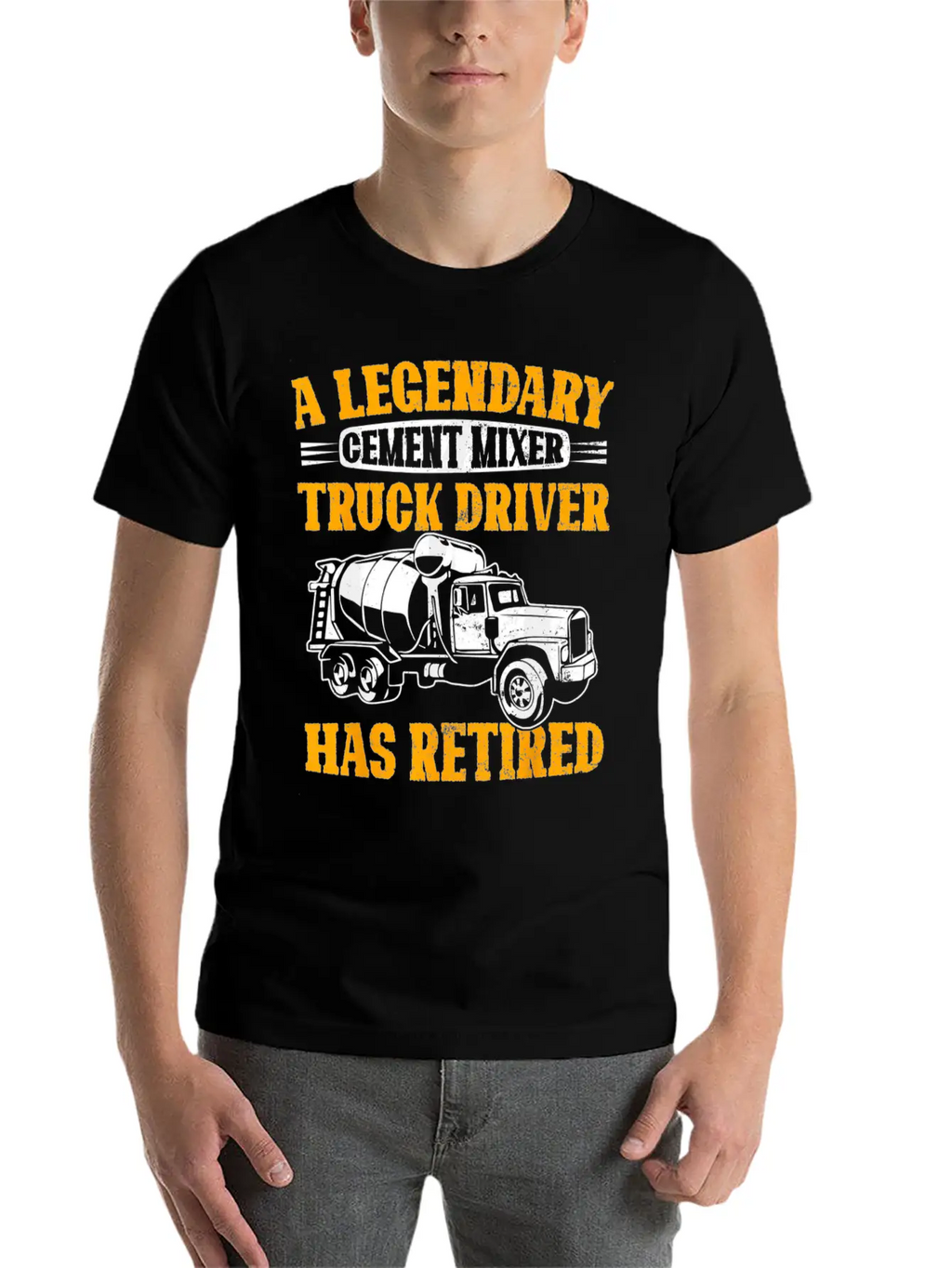 A Legendary Cement Mixer Truck Driver Has Retired Unisex Casual T-Shirt – Clean Design For Daily Comfort