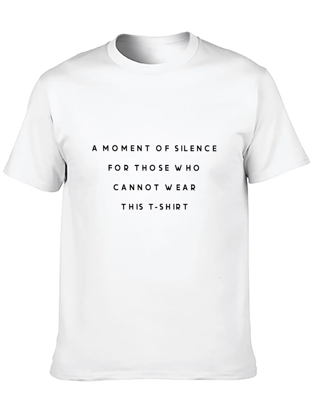 A Moment Of Silence For Those Who Cannot Wear Classic Fit Graphic Tee For Daily Comfort – Unisex Cotton Shirt