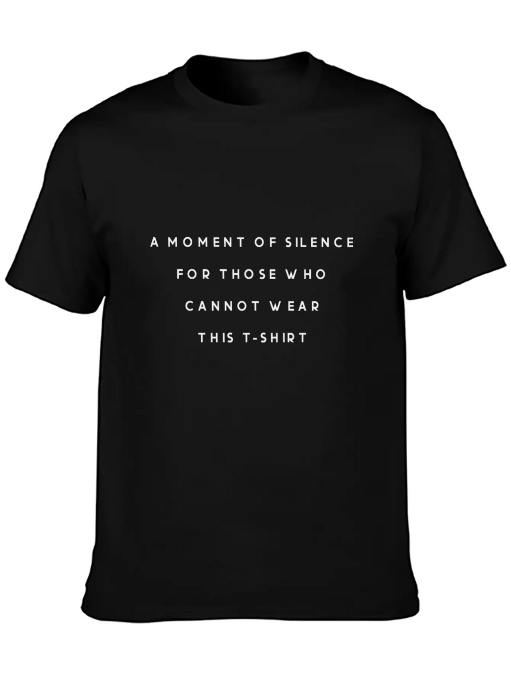 A Moment Of Silence For Those Who Cannot Wear Classic Fit Graphic Tee For Daily Comfort – Unisex Cotton Shirt